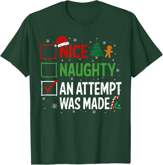 Nice Naughty An Attempt Was Made Christmas List T-Shirt - T-Shirt | Forest