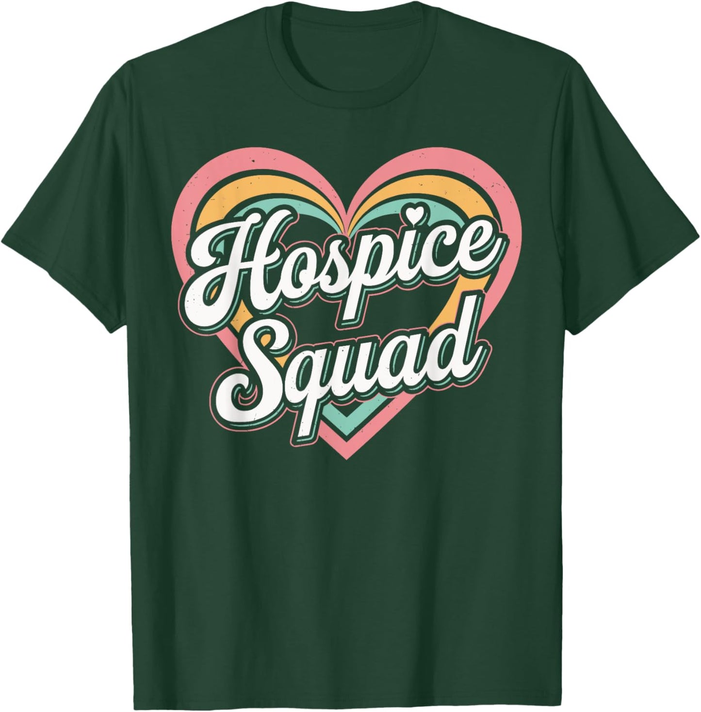 Hospice Squad Hospice Nurse T-Shirt - T-Shirt | Forest