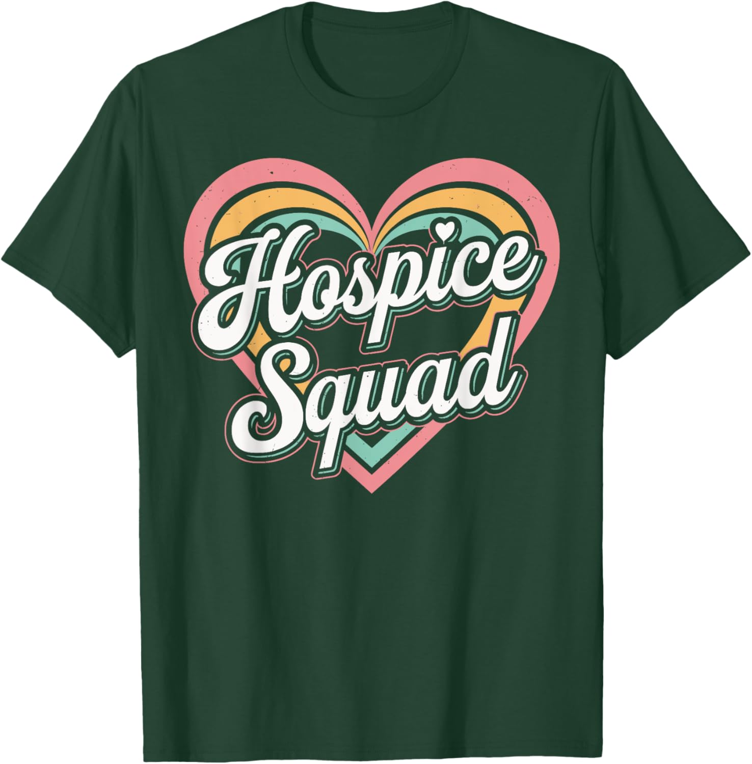 Hospice Squad Hospice Nurse T-Shirt - T-Shirt | Forest