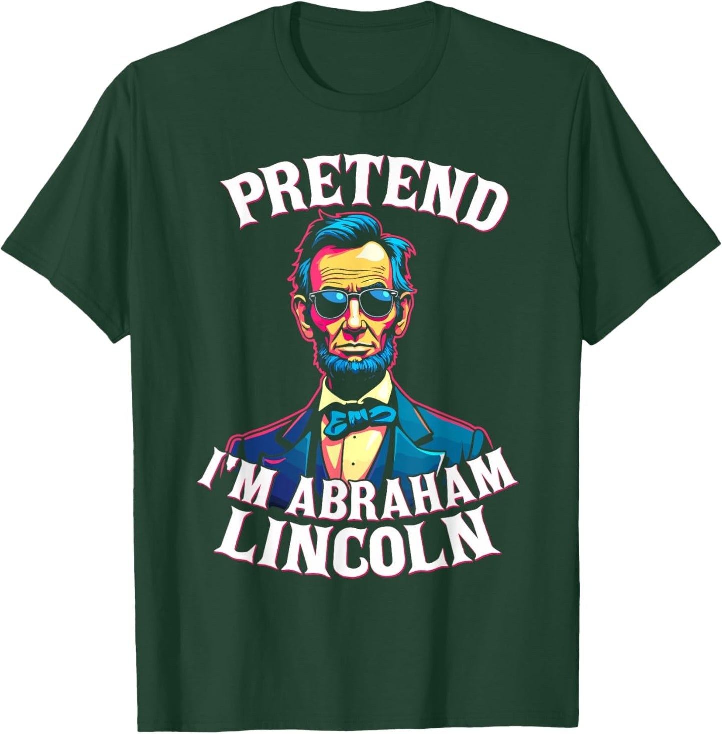 Pretend I'm Abraham Lincoln Costumbe T-Shirt - T-Shirt | Forest
