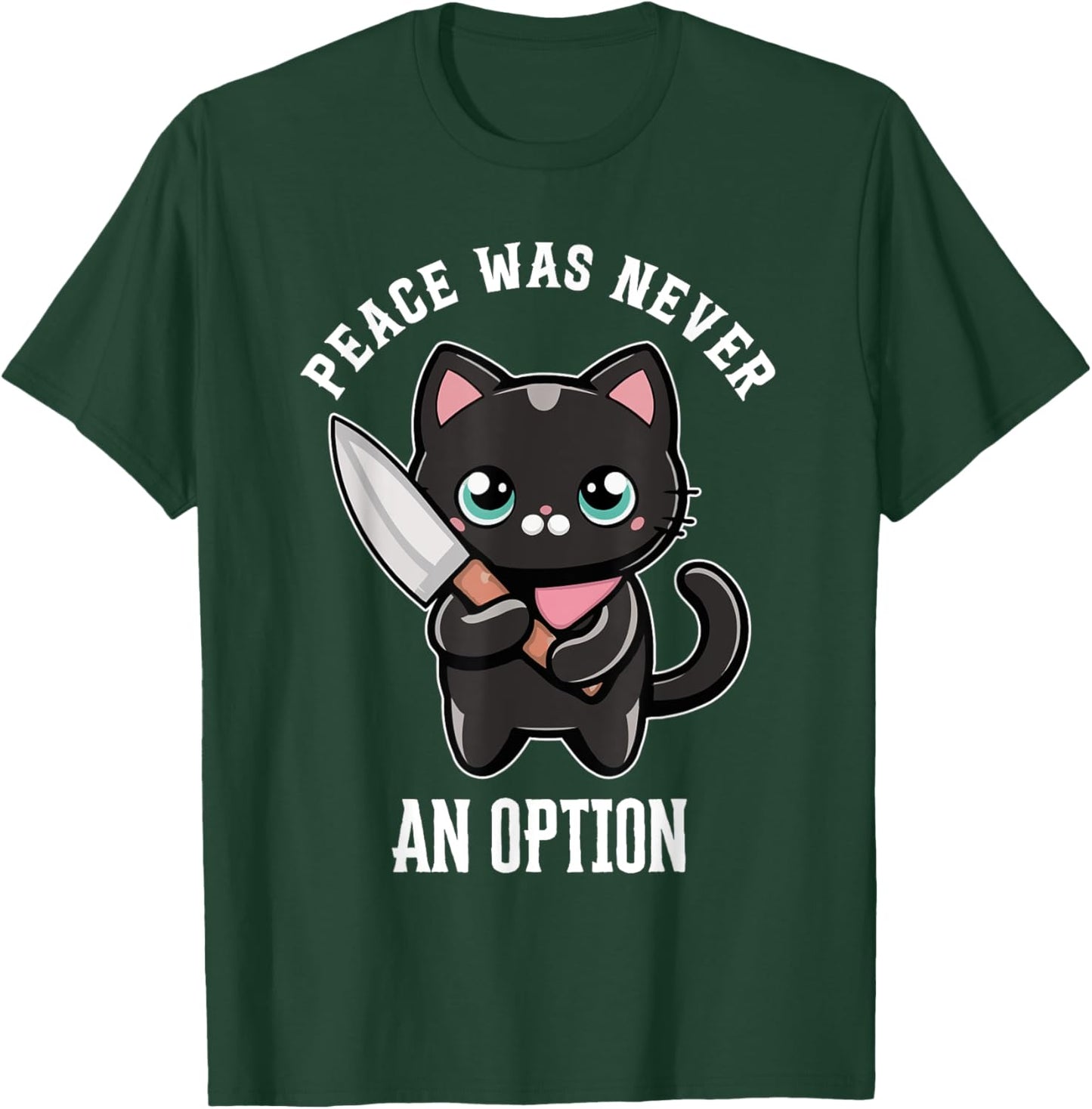 Funny Black Cat Peace Was Never An Option Funny Cats Men Women T-Shirt - T-Shirt | Forest