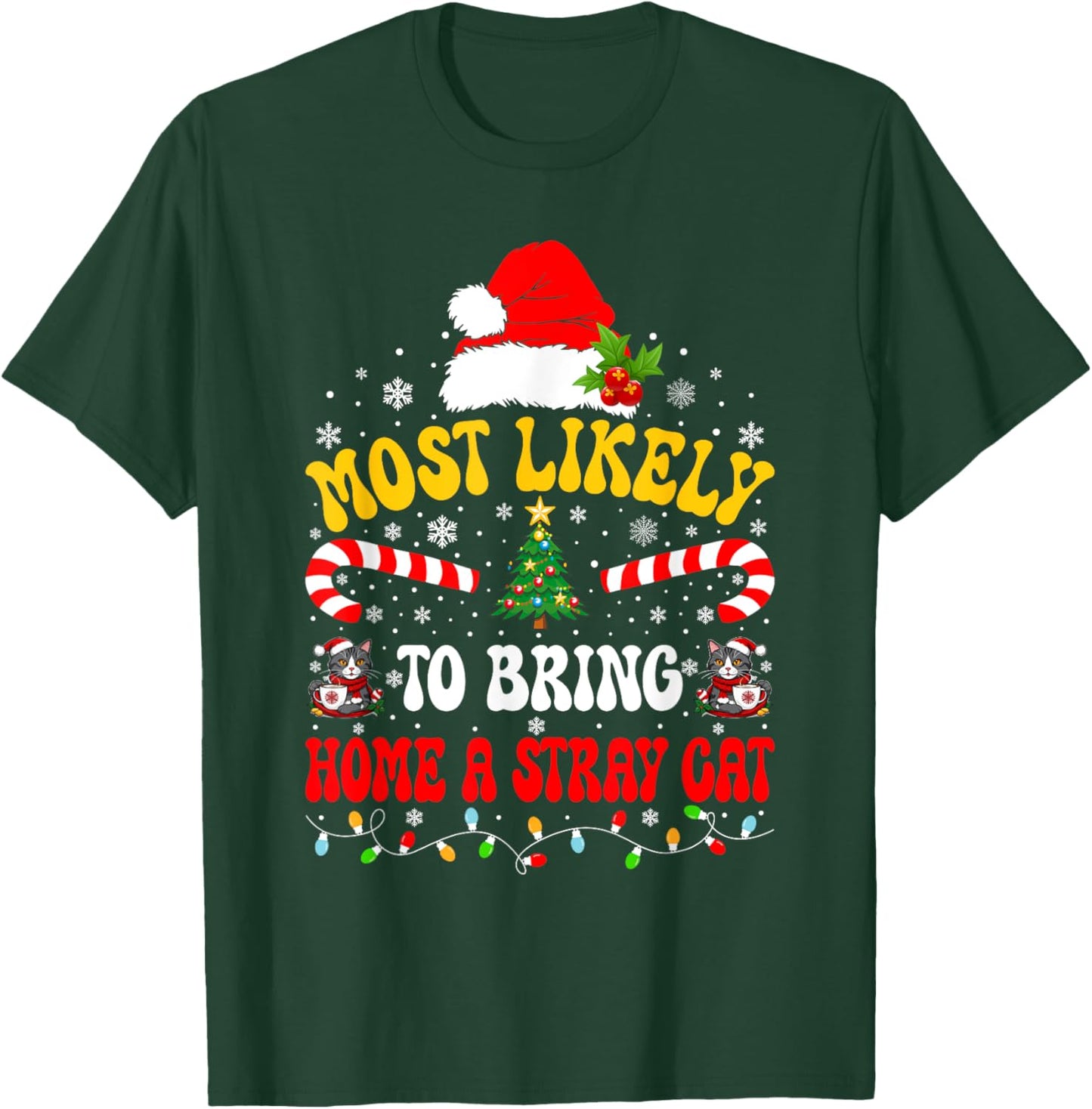 Most Likely To Bring Home A Stray Cat Matching Christmas Women Kids T-Shirt - T-Shirt | Forest