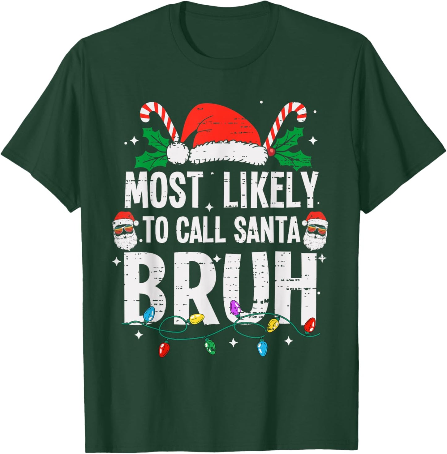Most Likely To Call Santa Bruh Christmas Funny Bro Meme Teen T-Shirt - T-Shirt | Forest