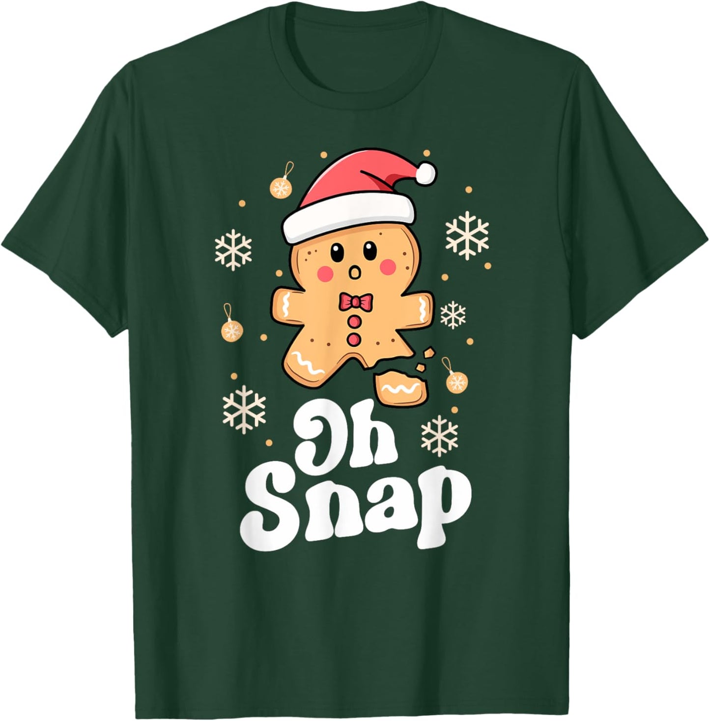 Oh Snap Gingerbread Man Cute Christmas Cookie Baking Team T-Shirt - T-Shirt | Forest