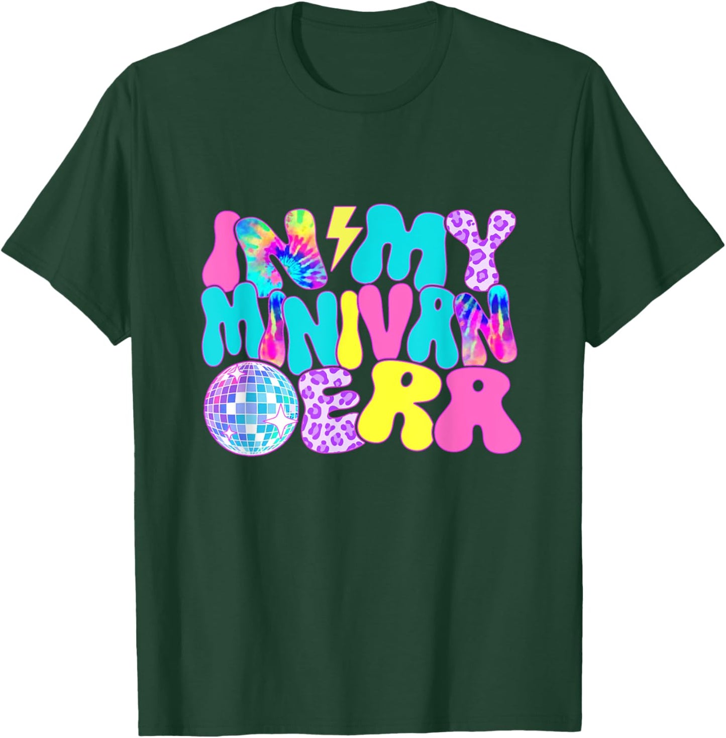 Disco Tie Dye In My Minivan Era T-Shirt - T-Shirt | Forest