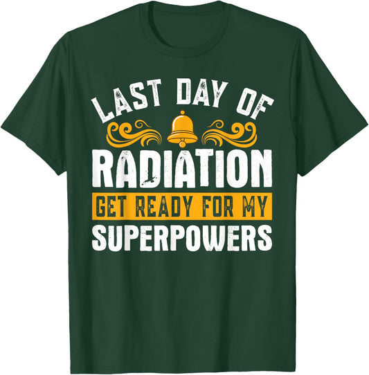 Last Day Of Radiation Chemo Cancer Survivor Awareness T-Shirt - T-Shirt | Forest
