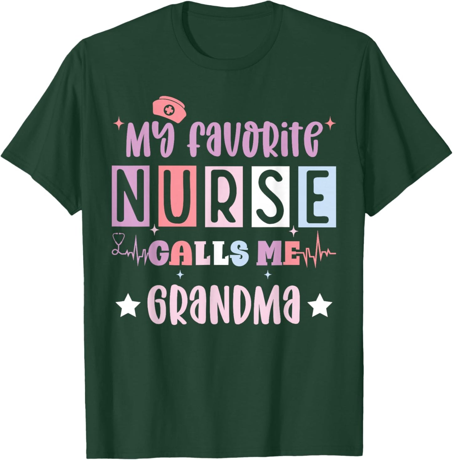 My favorite nurse calls me grandma funny registered nurse T-Shirt - T-Shirt | Forest