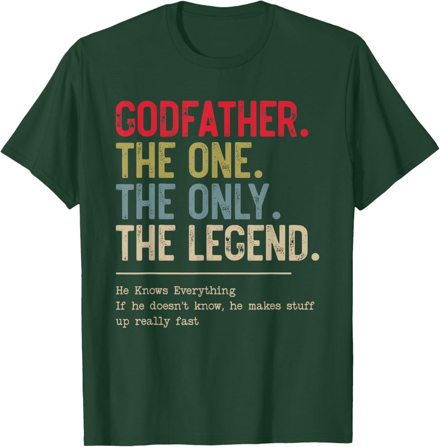 Godfather The One The Only The Legend He Knows Everything T-Shirt - T-Shirt | Forest