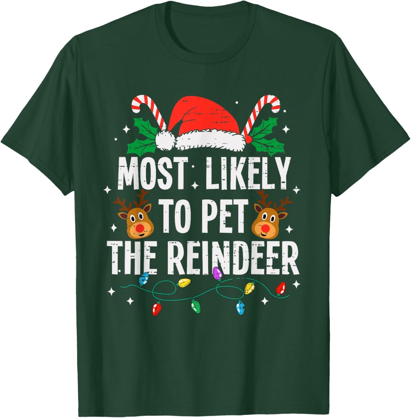 Most Likely To Pet The Reindeer Christmas Funny Xmas T-Shirt - T-Shirt | Forest