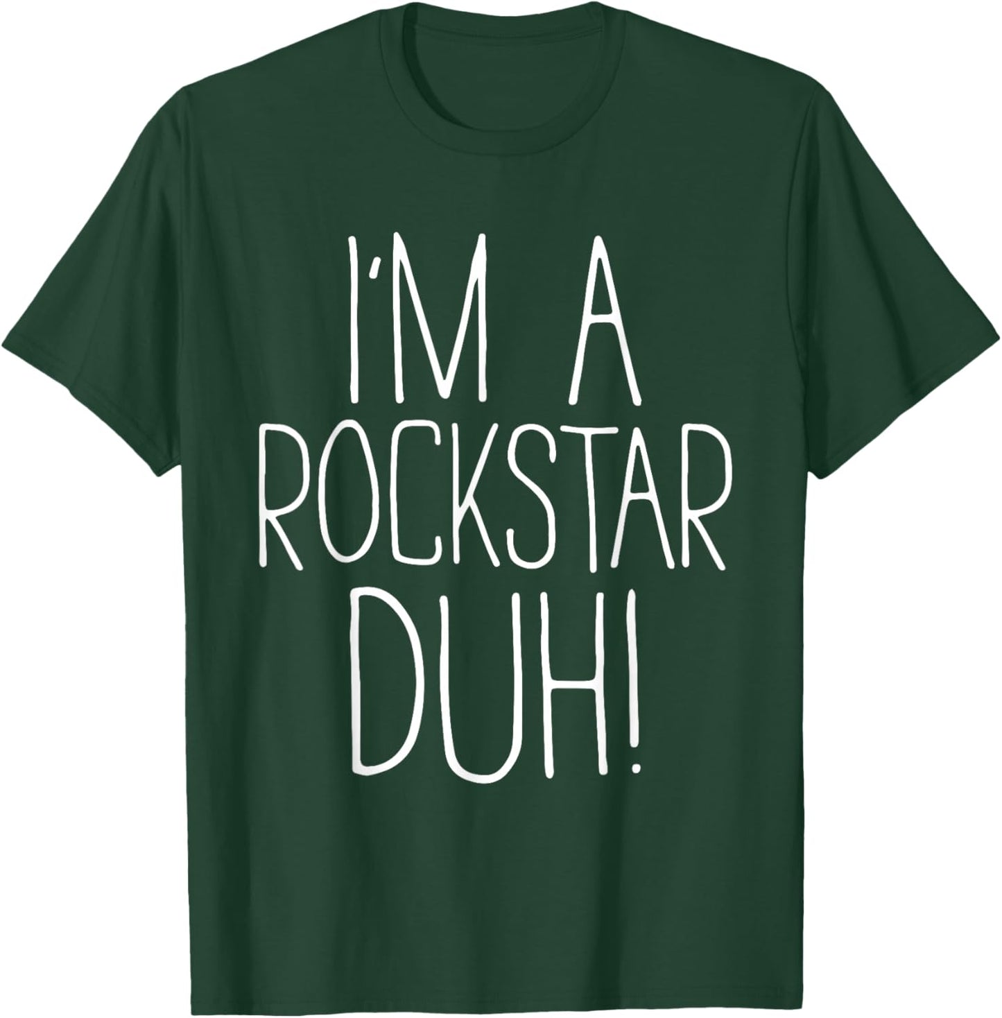 I'm A Rockstar Duh Shirt Adult Kids Men Women Costume T-Shirt - T-Shirt | Forest