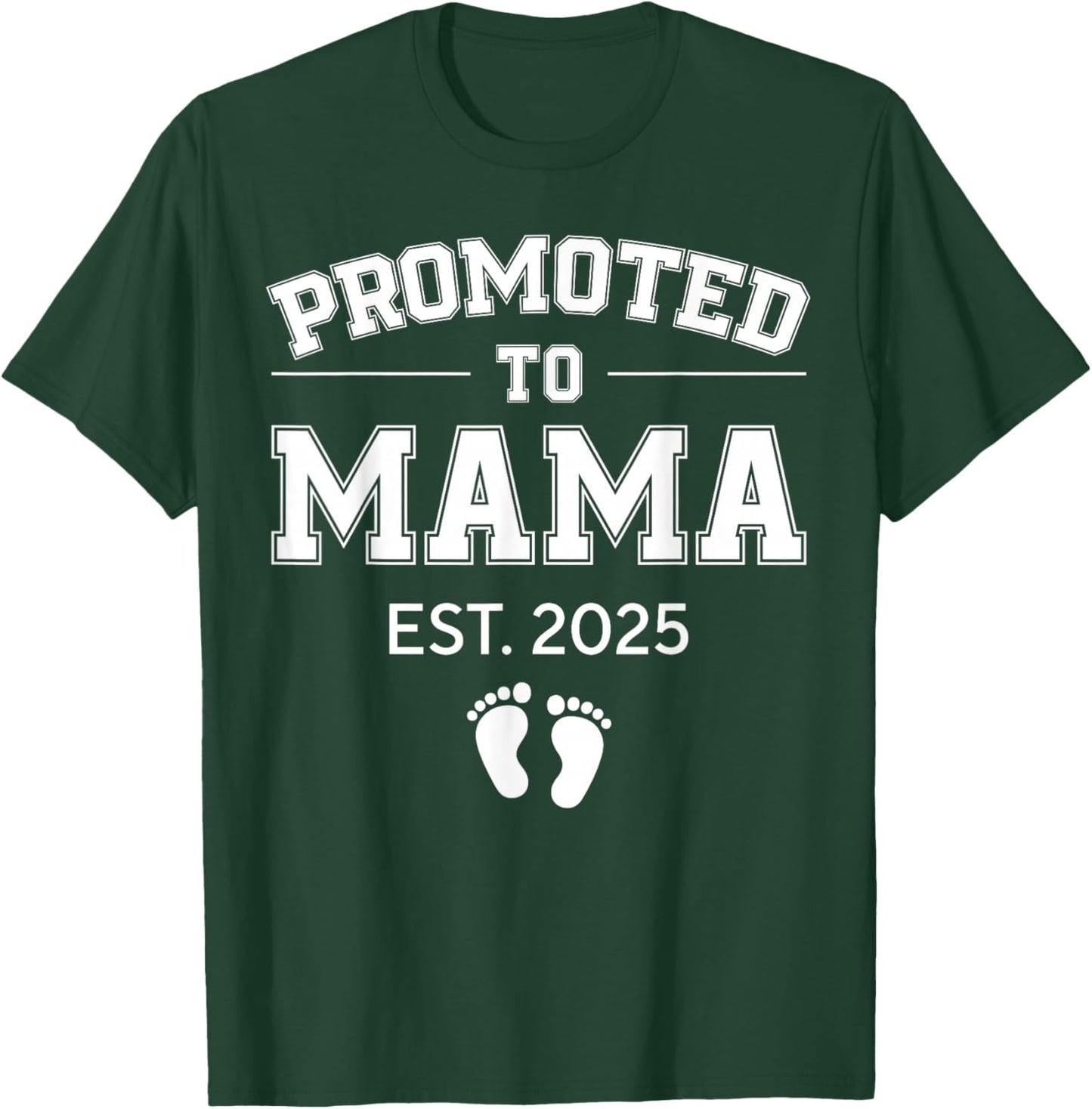 Promoted to Mama Est 2025 Mom to Be Gifts First Time Mama T-Shirt - T-Shirt | Forest