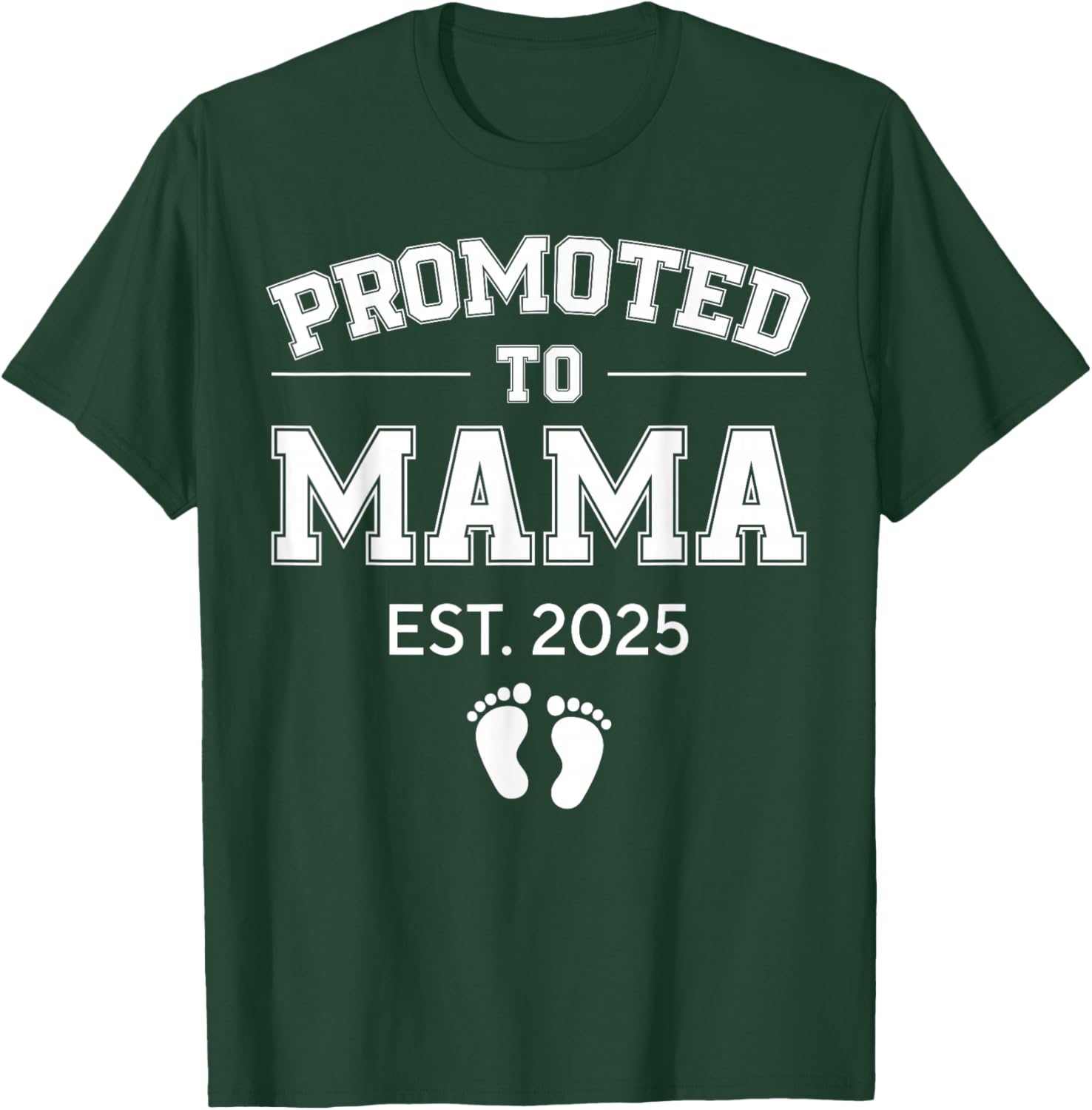 Promoted to Mama Est 2025 Mom to Be Gifts First Time Mama T-Shirt - T-Shirt | Forest