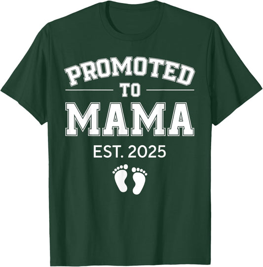 Promoted to Mama Est 2025 Mom to Be Gifts First Time Mama T-Shirt - T-Shirt | Forest