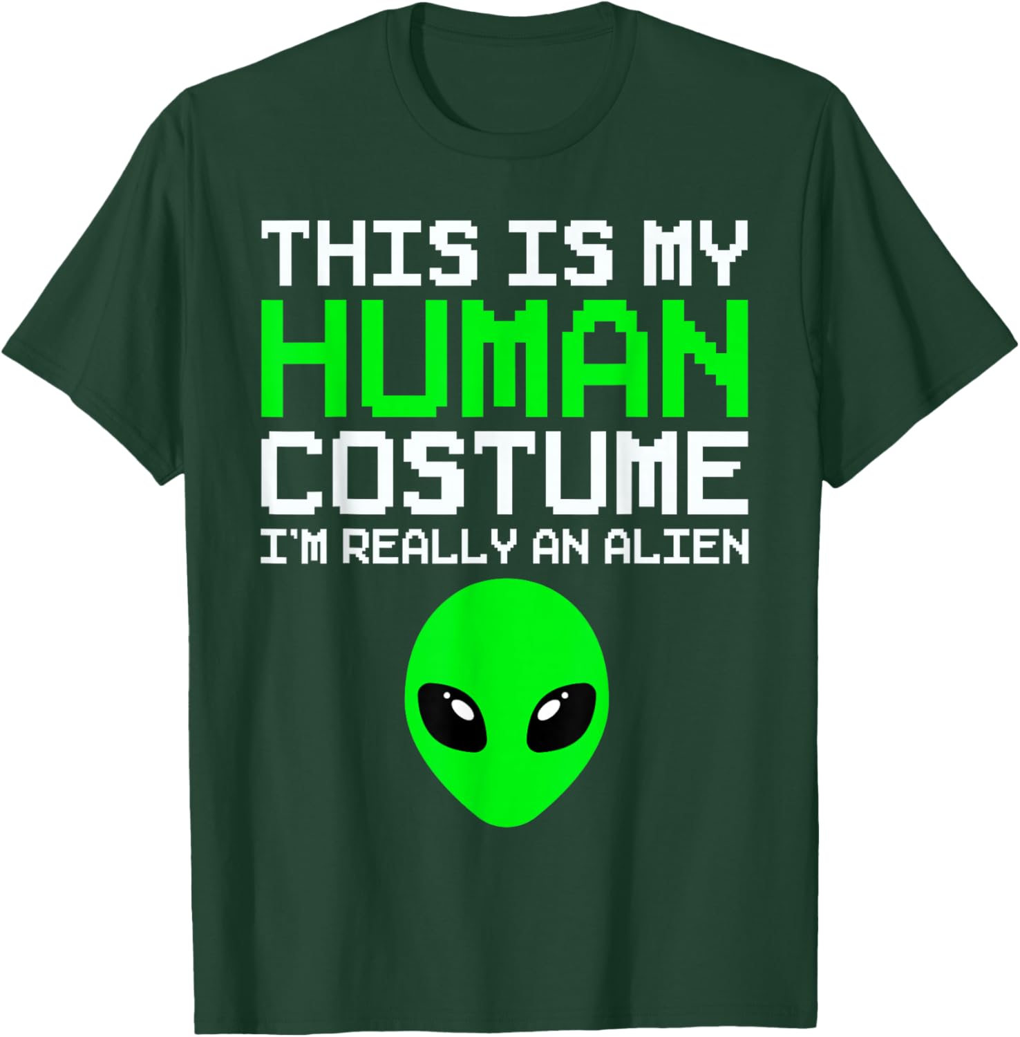 This Is My Human Costume I'm Really An Alien Funny Halloween T-Shirt - T-Shirt | Forest