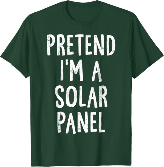 Pretend I'm A Solar Panel Lazy Easy Halloween Costume T-Shirt - T-Shirt | Forest