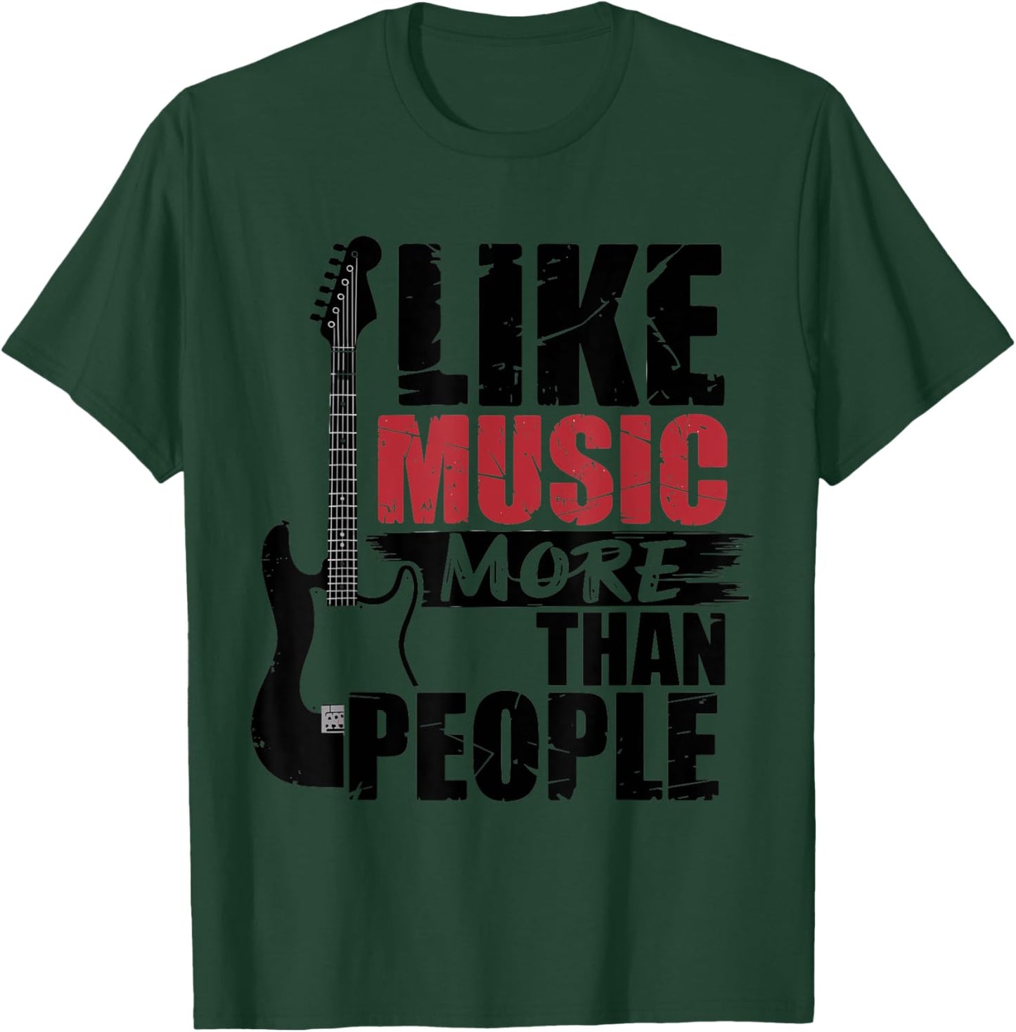 I Like Music More Than People Distressed Guitar Music Lover T-Shirt - T-Shirt | Forest