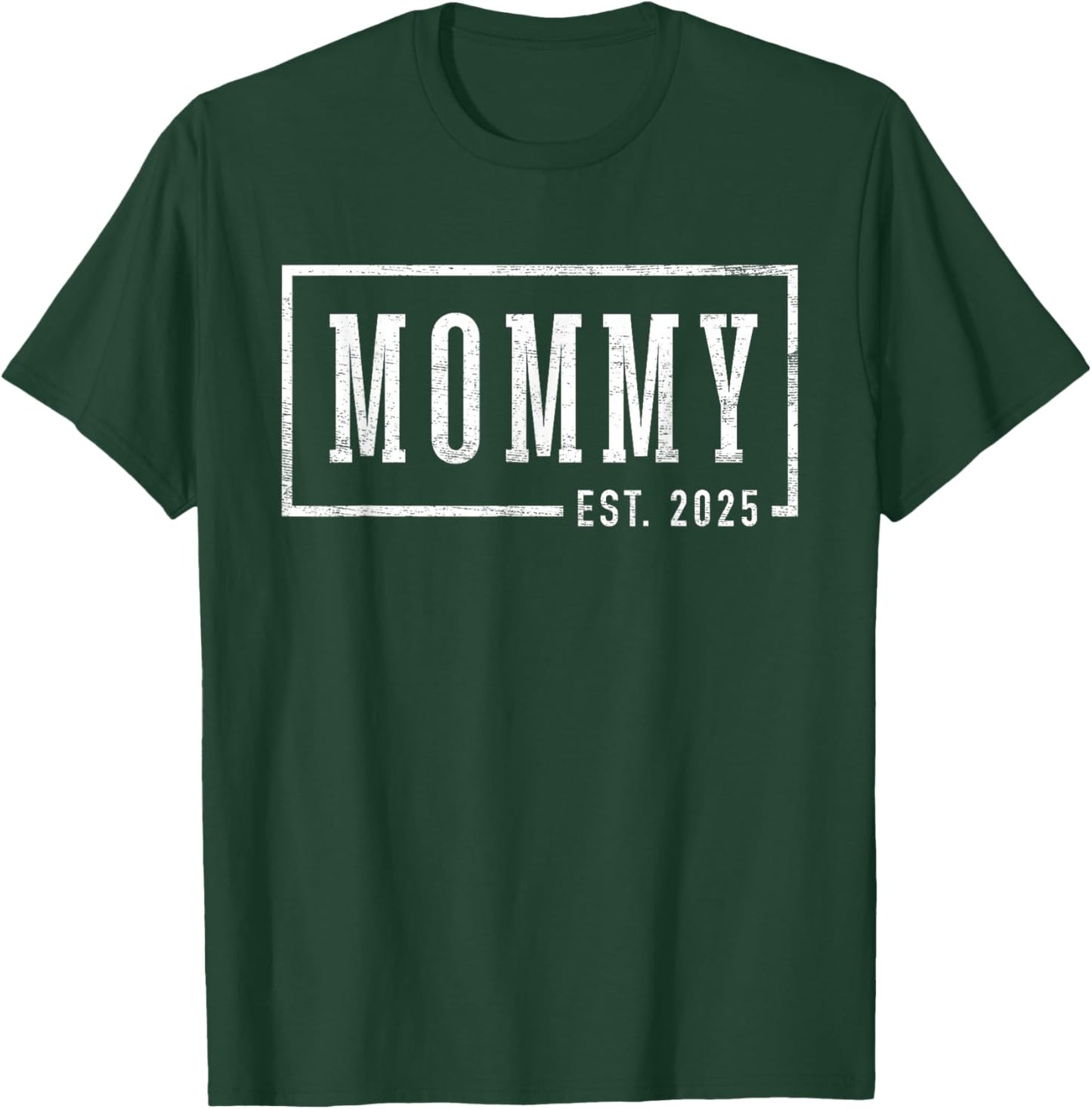 Mommy 2025 Mommy To Be New Mommy Gifts Sleek Framed Design T-Shirt - T-Shirt | Forest