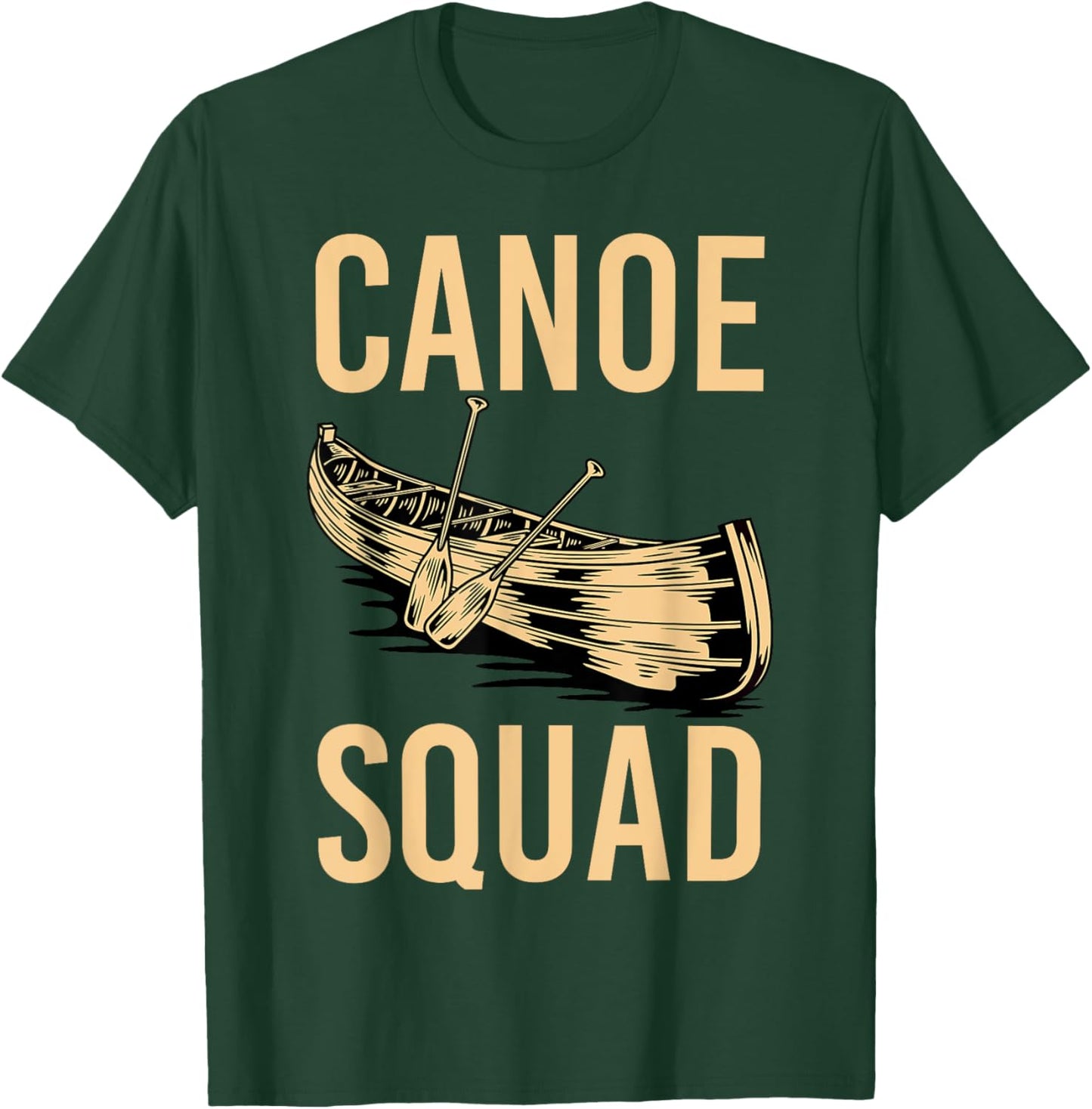 Canoe Squad Paddling Funny Kayaking Canoeing Lovers Canoe T-Shirt - T-Shirt | Forest