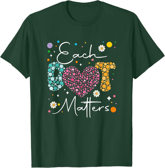 Each Dot Matters Polka Dot Lover Happy Dot Day Kids Family T-Shirt - T-Shirt | Forest