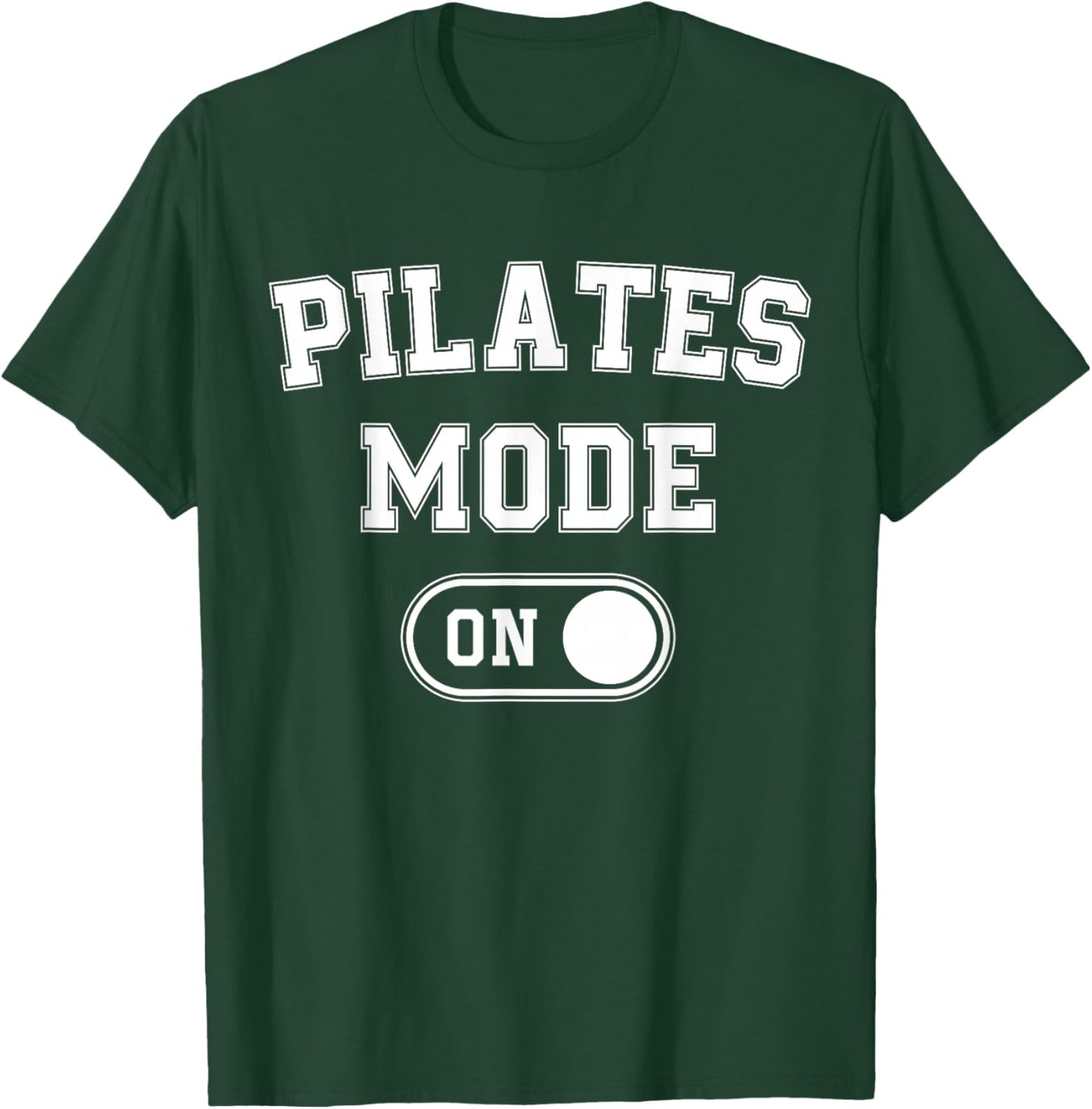 Pilates Mode On Funny Instructor Gift Yoga Fitness Lover T-Shirt - T-Shirt | Forest