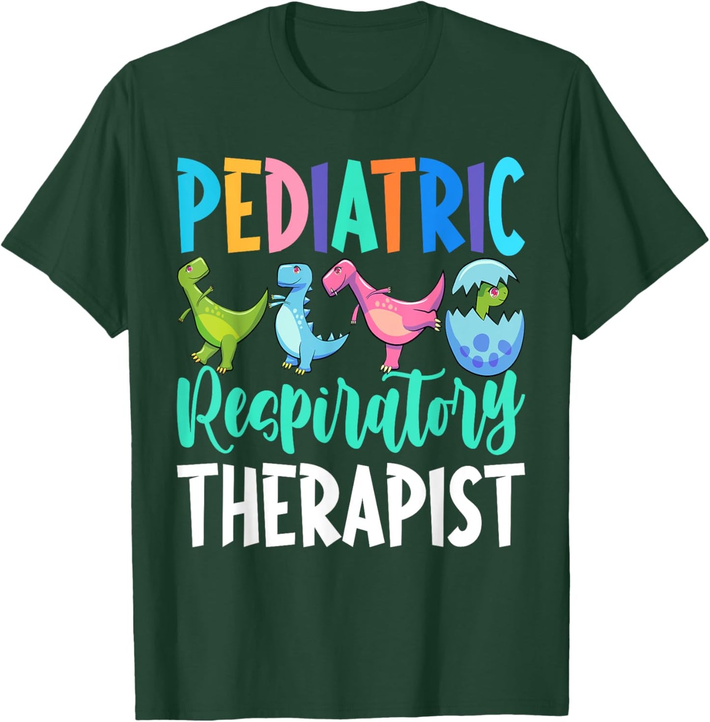 Pediatric Respiratory Therapist Dinosaur Nurse Appreciation T-Shirt - T-Shirt | Forest