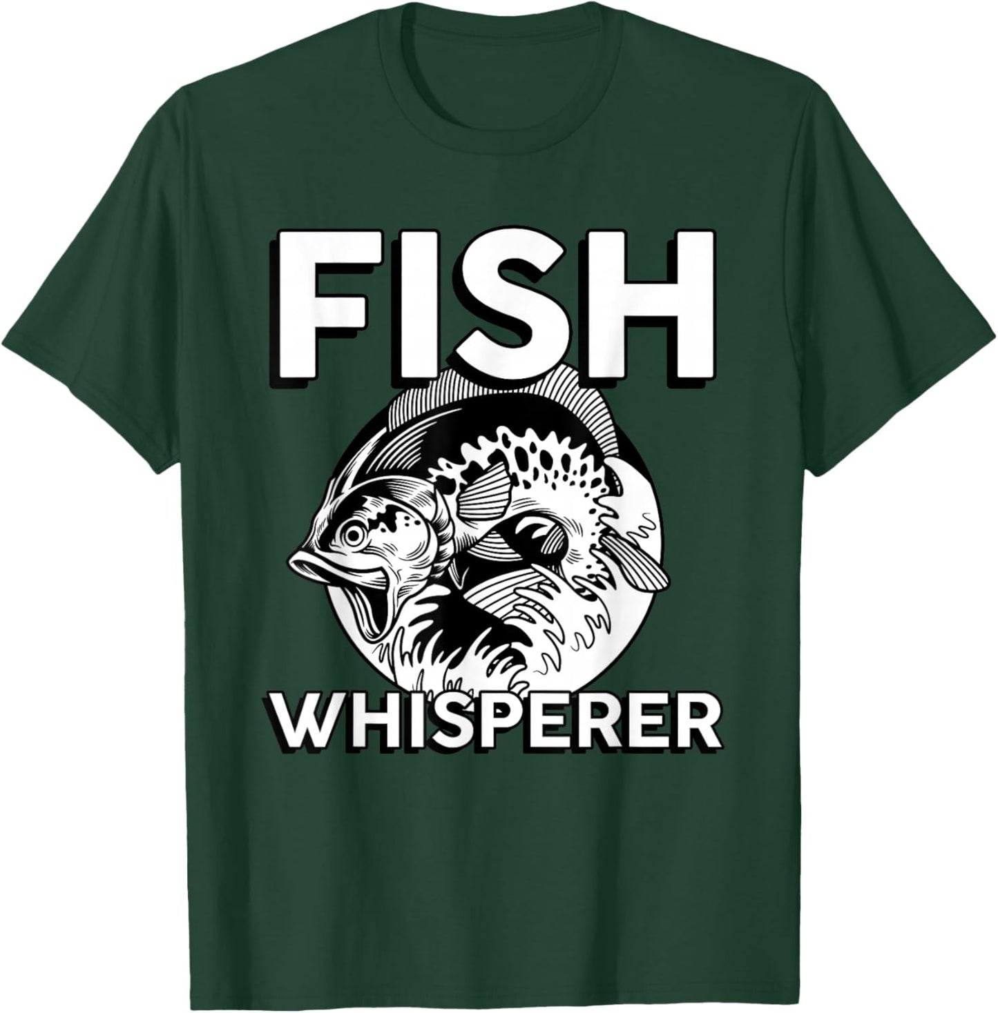 Fish Whisperer Funny Fisherman Fisher Fishing Lovers Outfit T-Shirt - T-Shirt | Forest