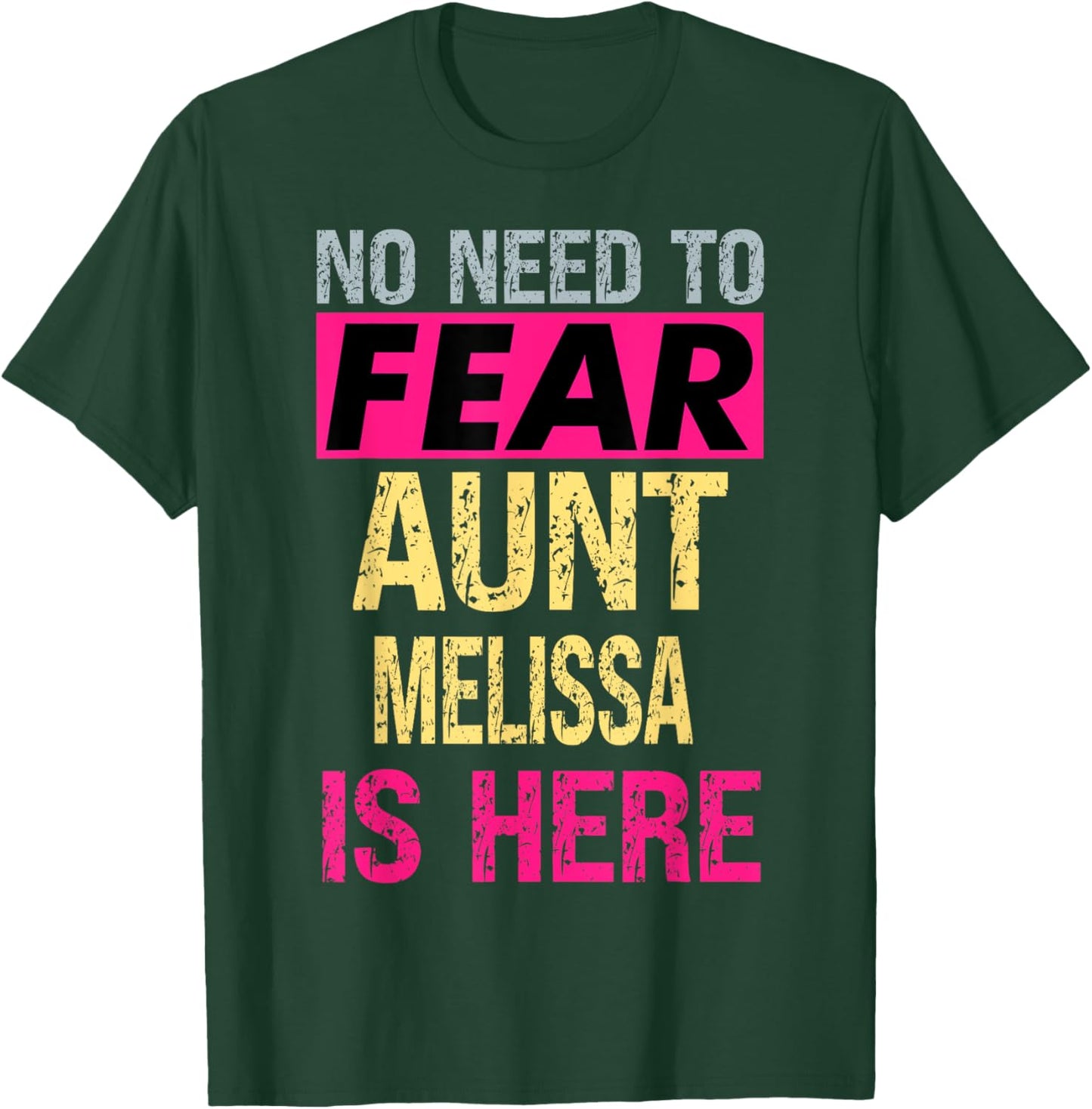 No Need To Fear Aunt Melissa Is Here Funny Hero Auntie T-Shirt - T-Shirt | Forest