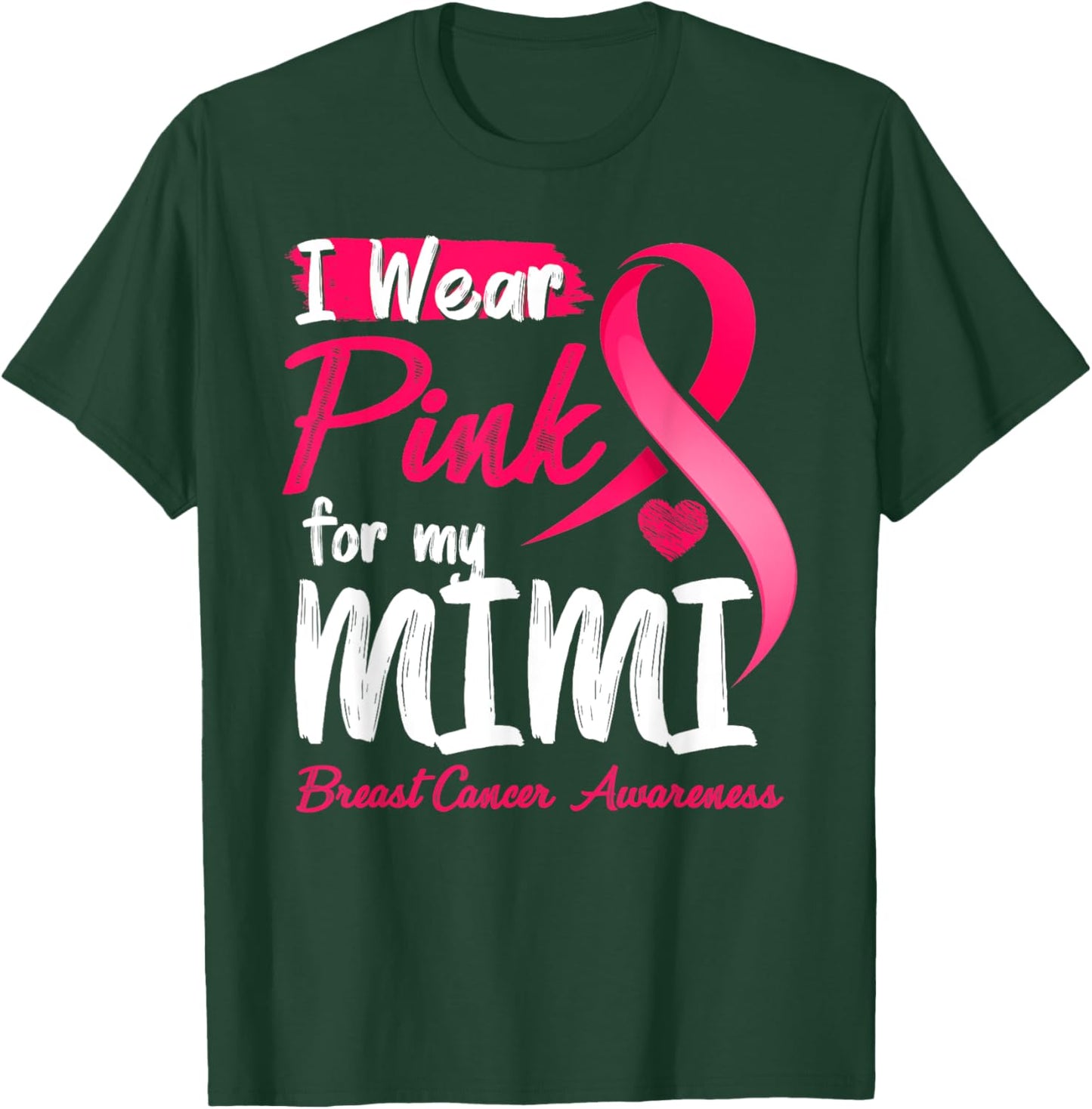 I Wear Pink For My Mimi Breast Cancer Awareness T-Shirt - T-Shirt | Forest