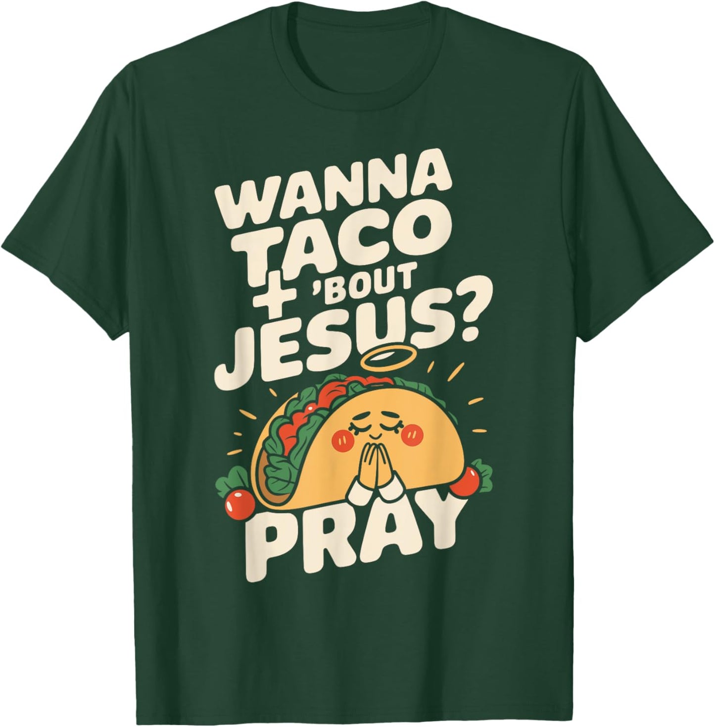 Wanna Taco Bout Jesus Funny Christian Humor Saying T-Shirt - T-Shirt | Forest