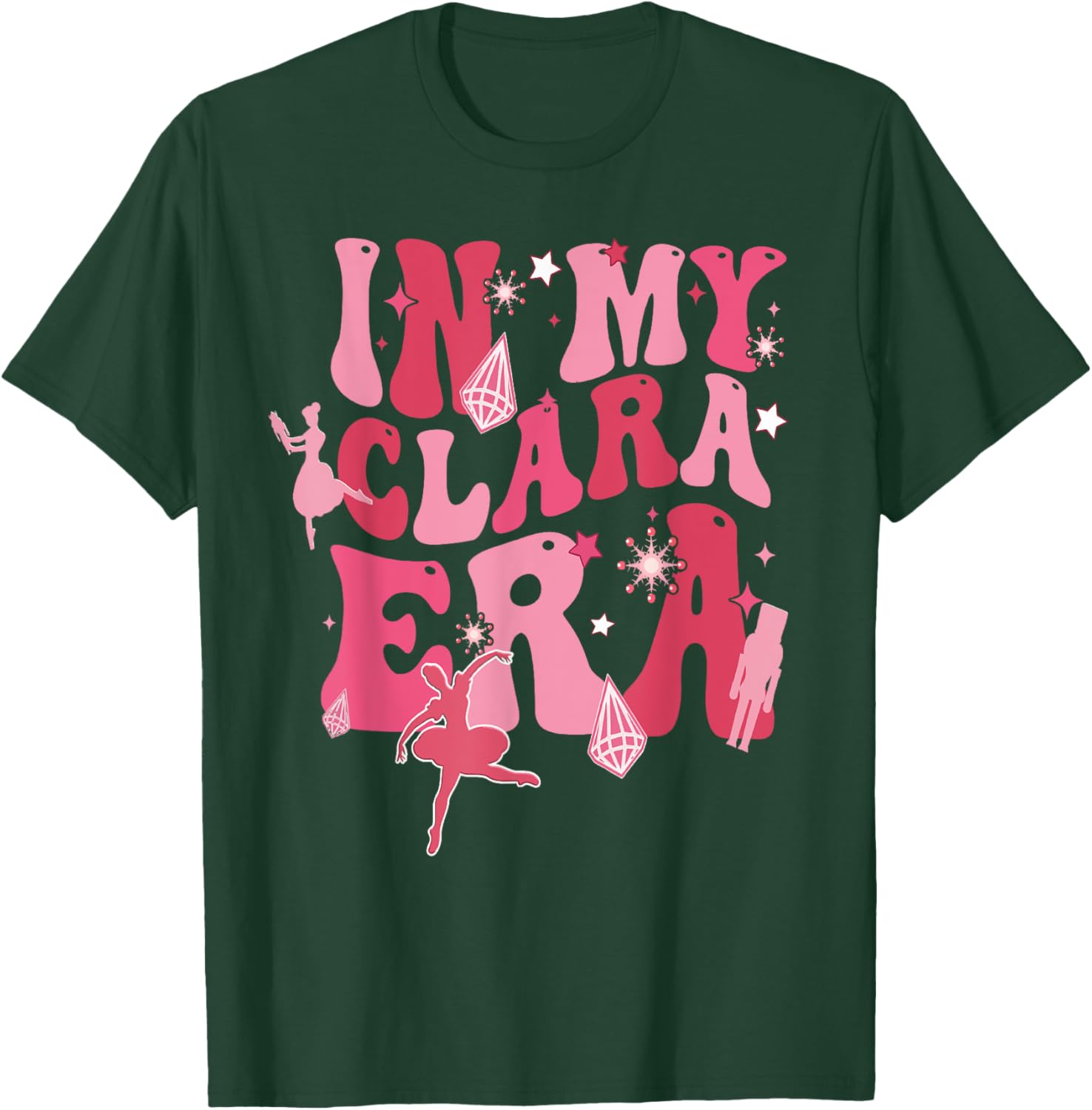 In My Clara Era Nutcracker Christmas Xmas Holiday Pajamas T-Shirt - T-Shirt | Forest