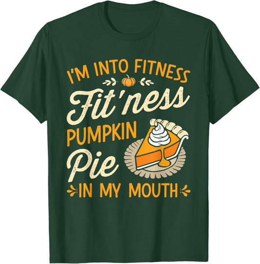 Funny fitness pumpkin pie for thanksgiving dinner feast T-Shirt - T-Shirt | Forest