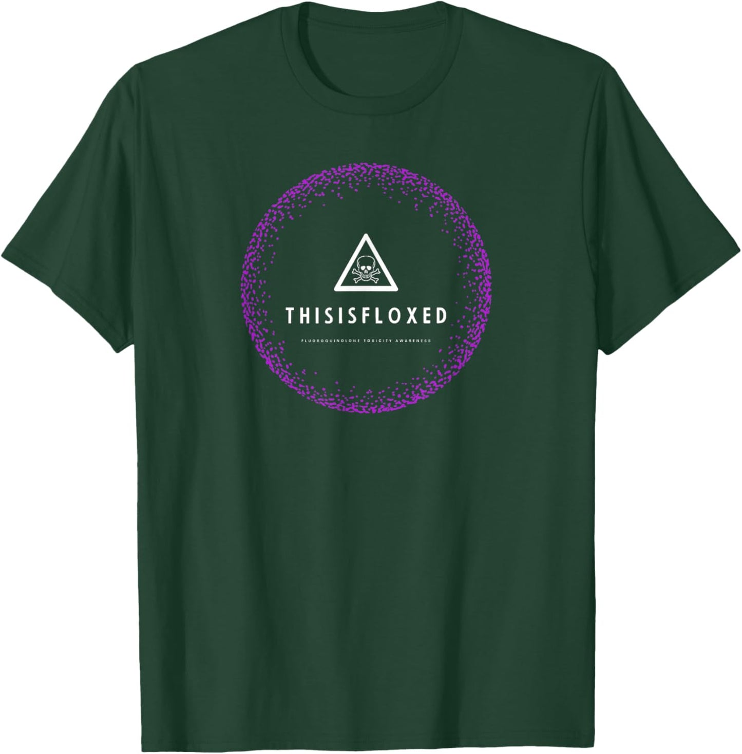 This is Floxed - Fluoroquinolone Toxicity Awareness T-Shirt - T-Shirt | Forest