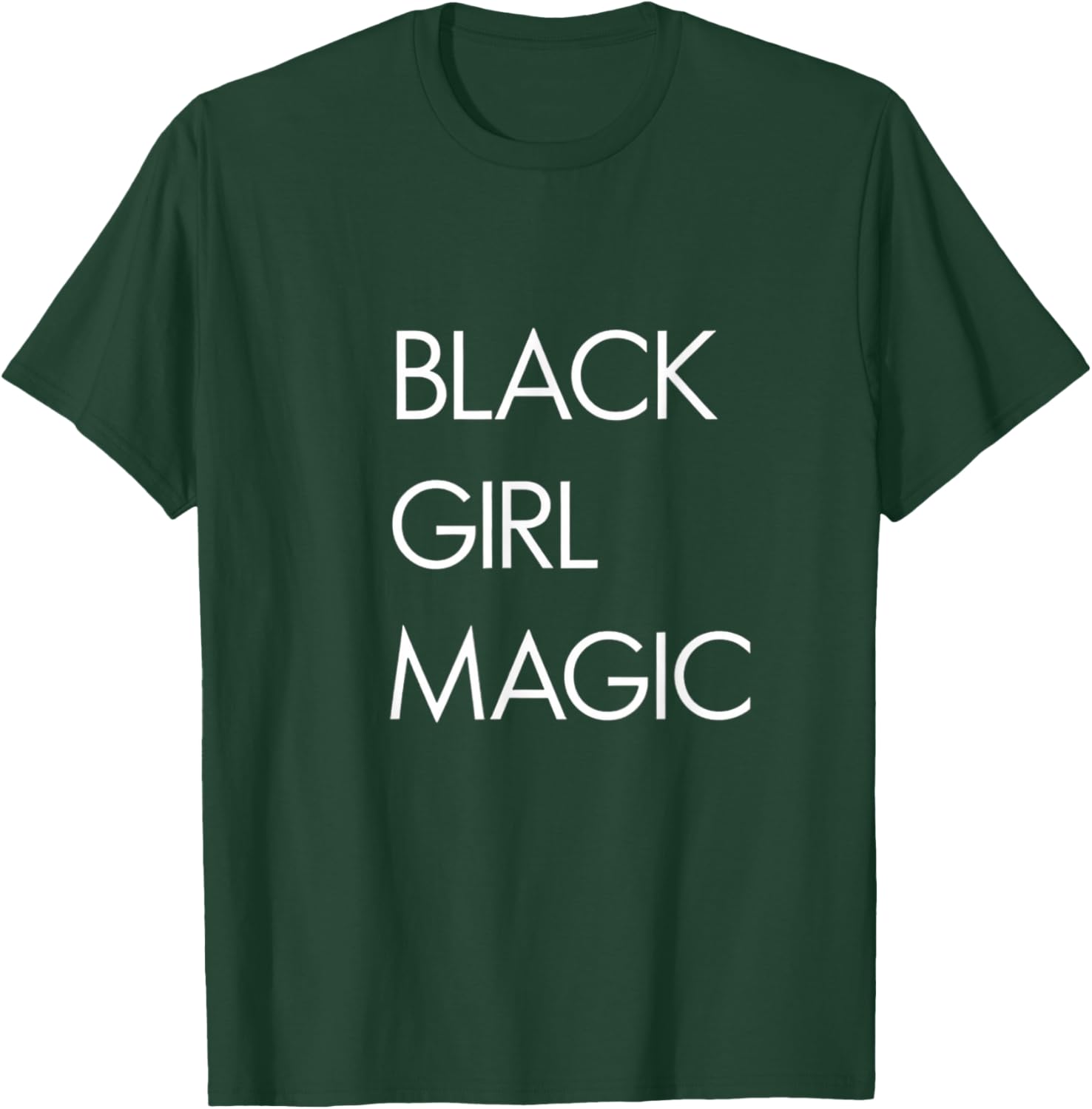Black Girl Magic Bold Empowerment Statement T-Shirt - T-Shirt | Forest