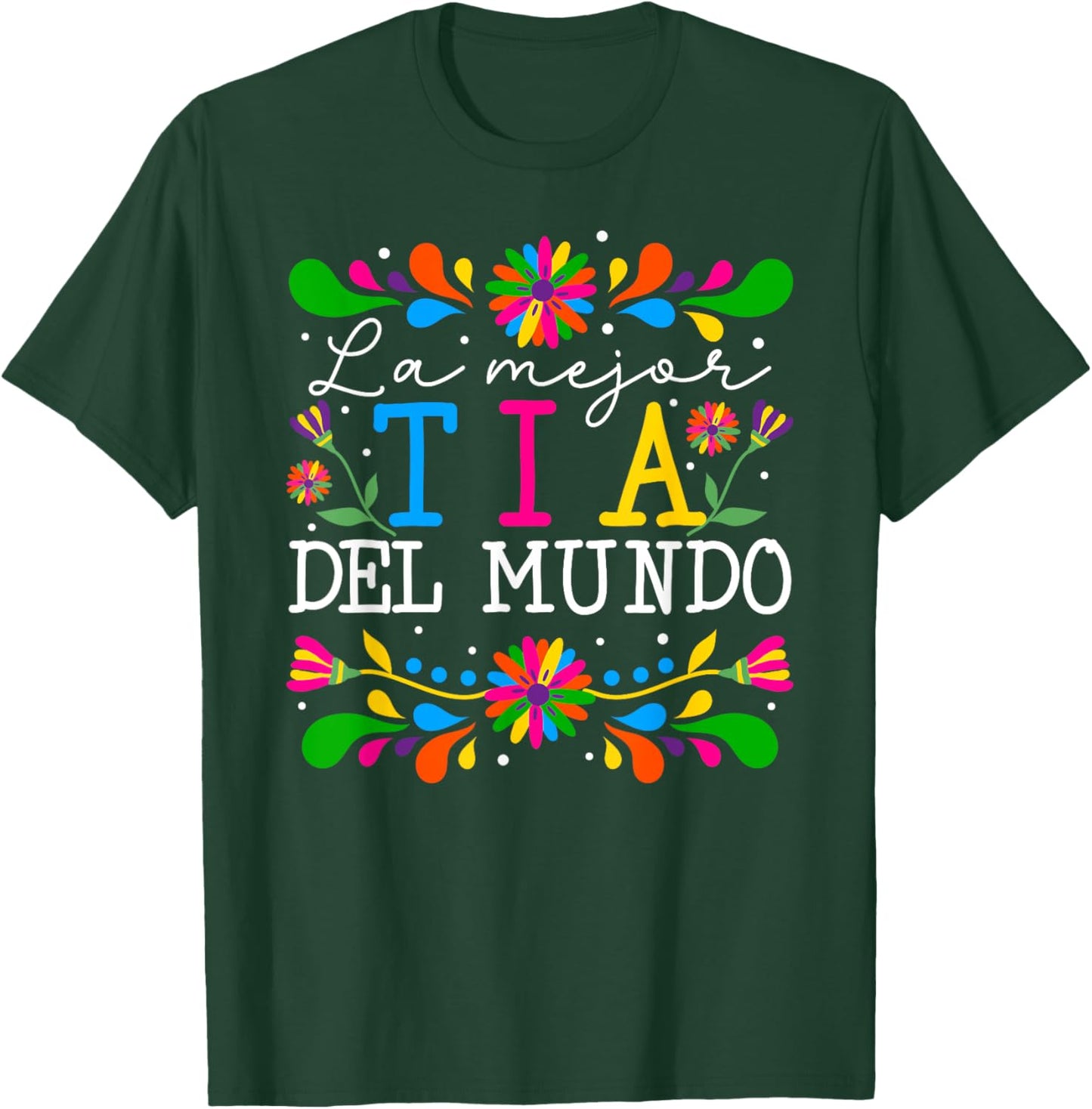 La Mejor Tia Del Mundo Tia Aunt Tia Auntie T-Shirt - T-Shirt | Forest