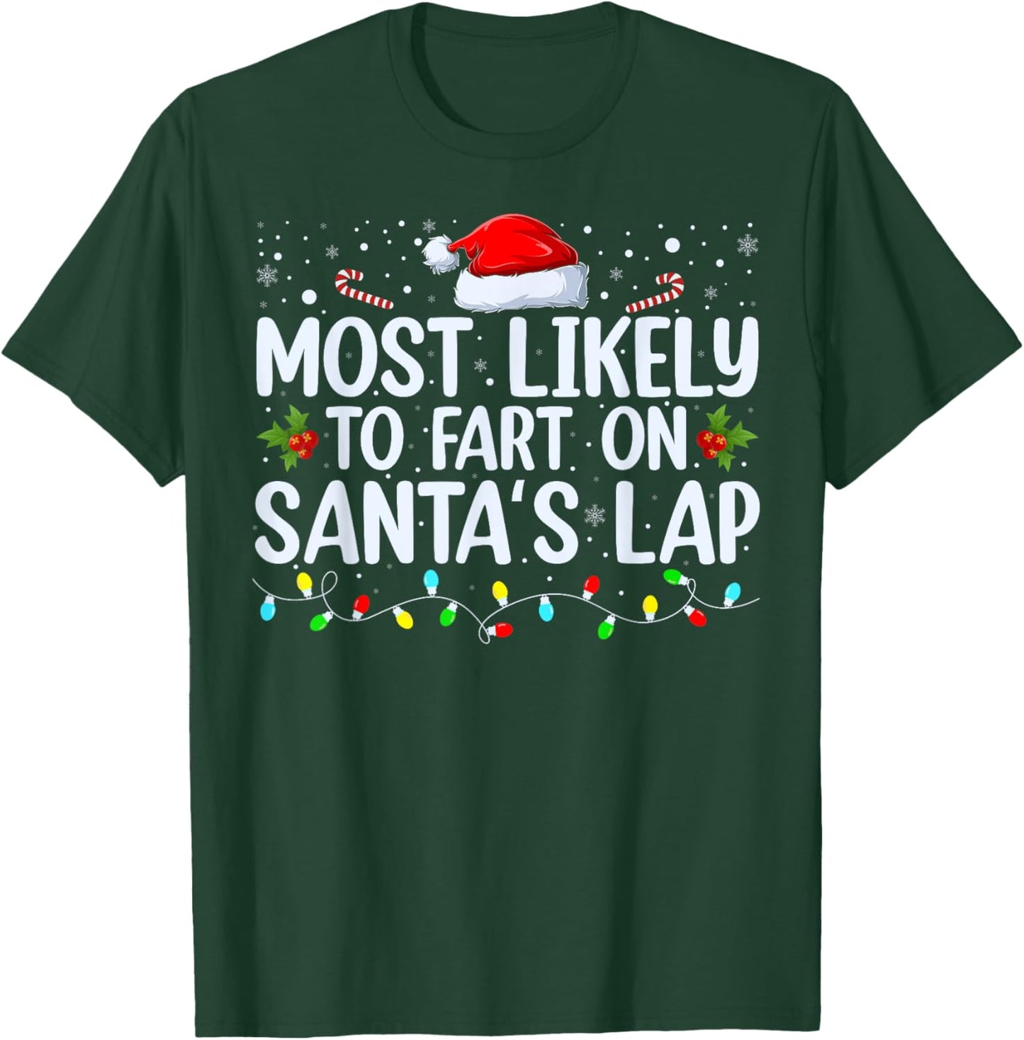 Most Likely To Fart On Santa's Lap Family Matching Christmas T-Shirt - T-Shirt | Forest