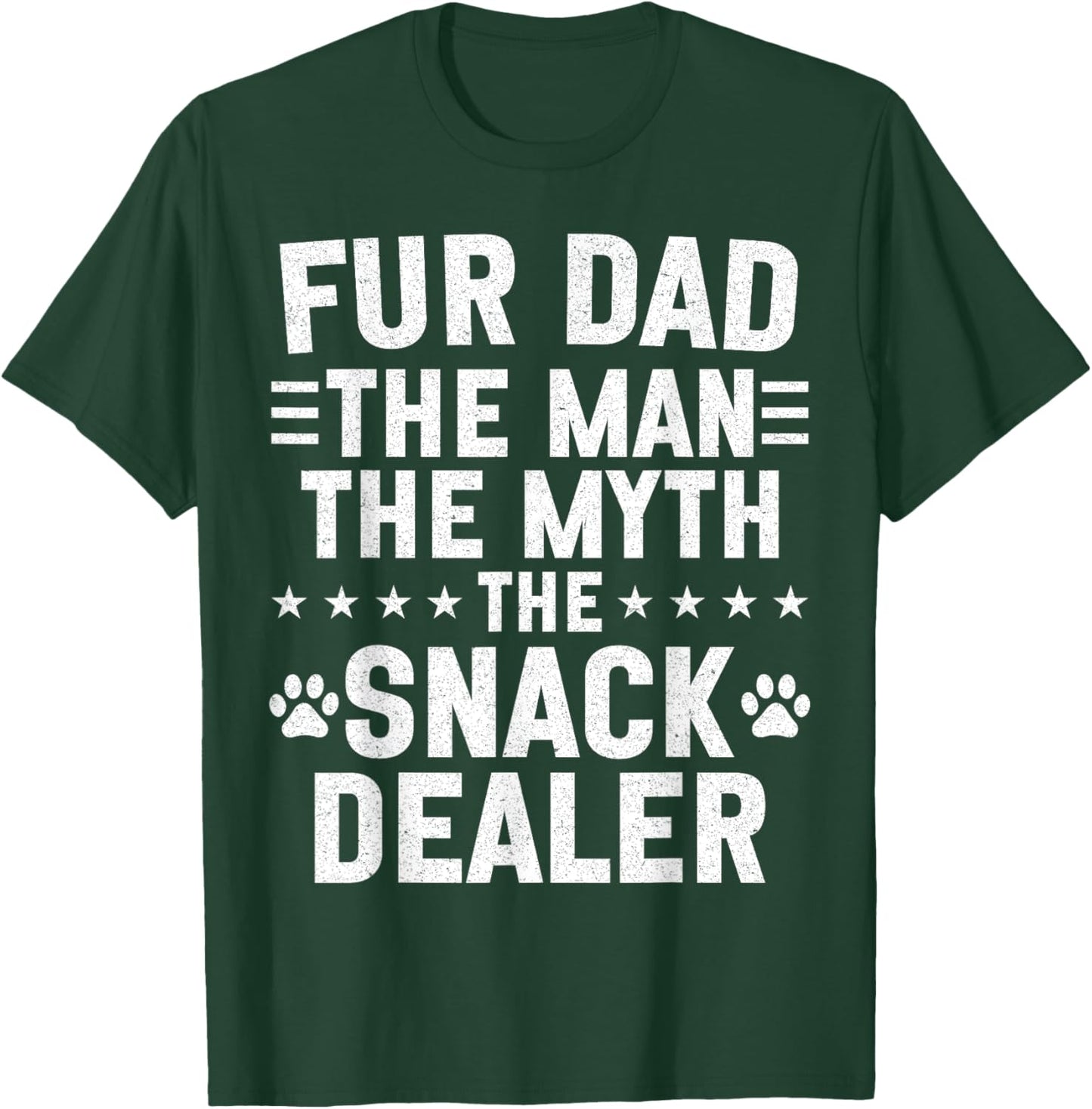 Fur Dad The Man The Myth Snack Dealer Father Day Cat Dog T-Shirt - T-Shirt | Forest