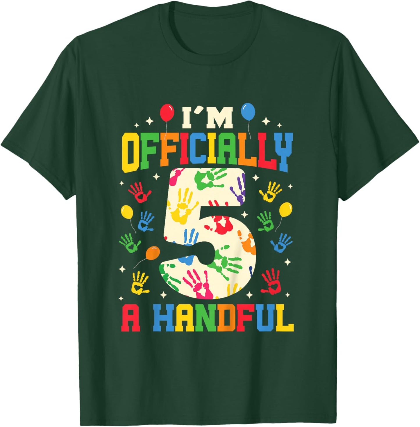 I'm Officially A Handful Five Funny 5th Birthday Turning 5 T-Shirt - T-Shirt | Forest