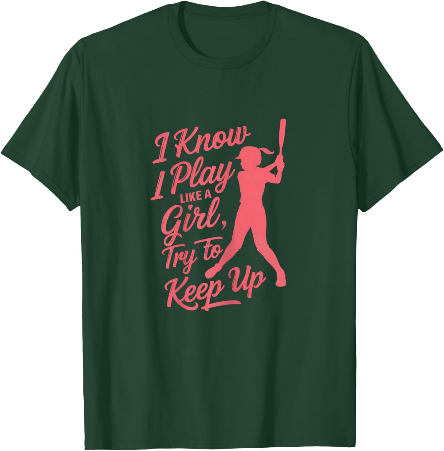 Shirt-o-Topia Women's I Know I Play Like A Girl Try To Keep Up Empowering Softball - Black, X-Small T-Shirt - T-Shirt | Forest