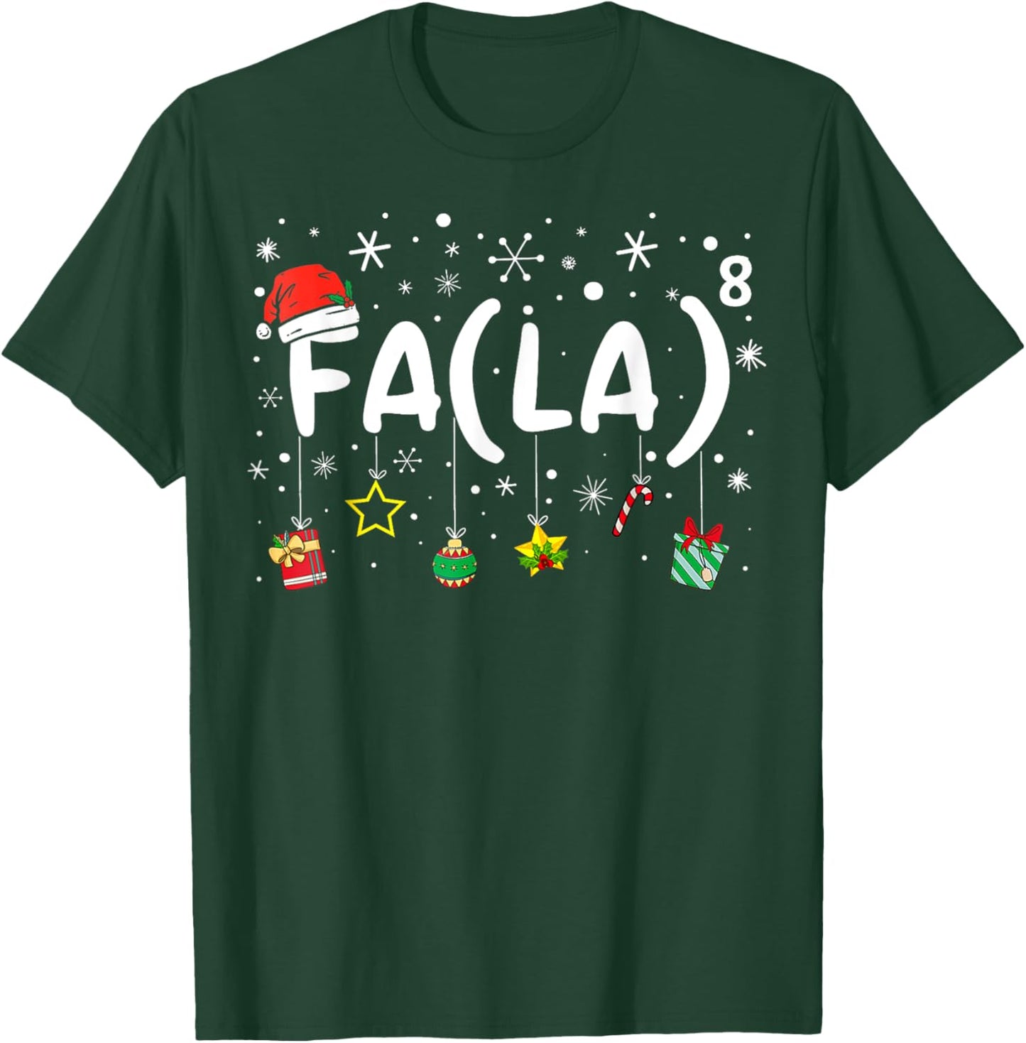 FA (LA)8 Funny Christmas Santa Fa La Math Teacher T-Shirt - T-Shirt | Forest