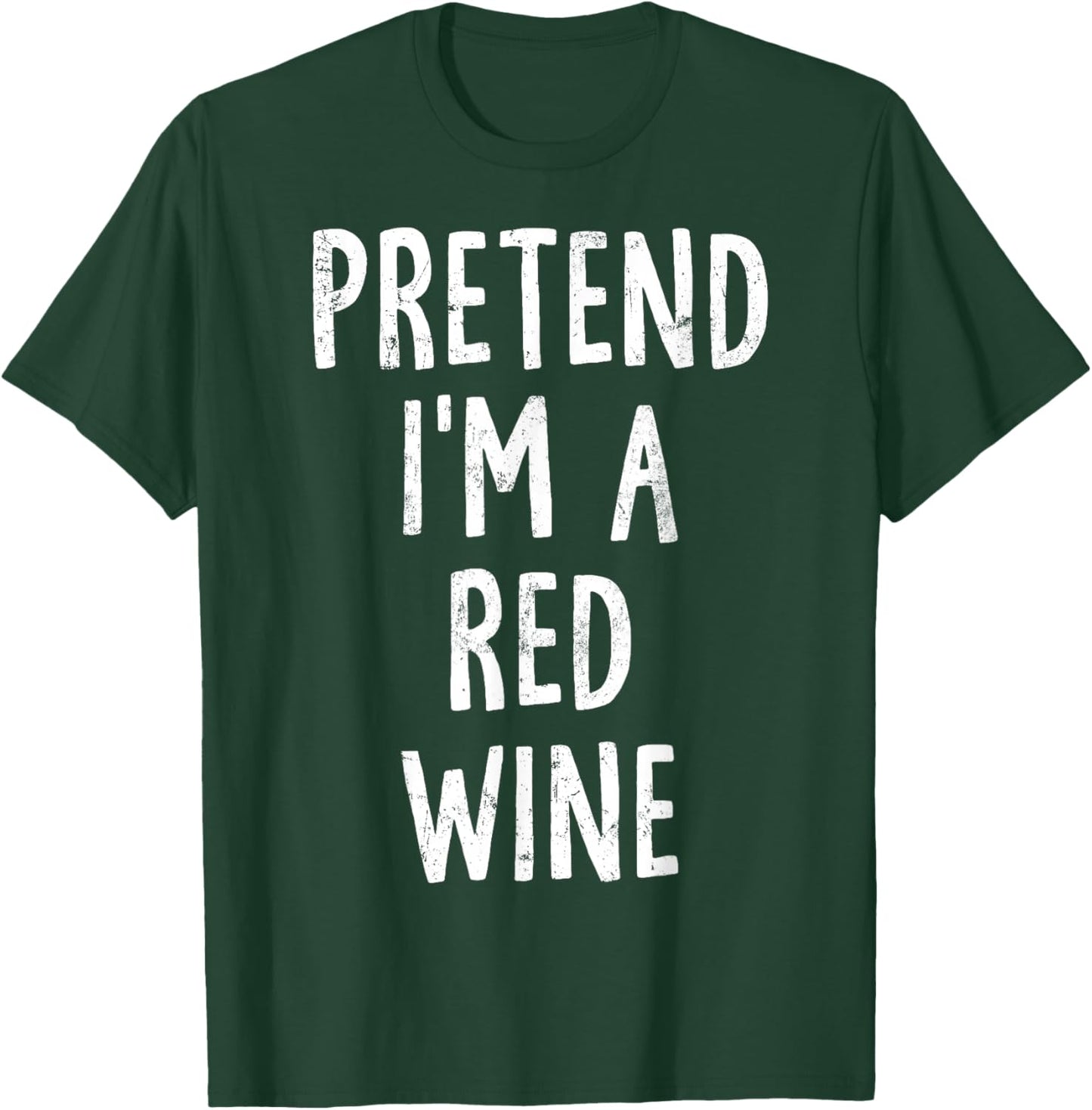 Pretend I'm A Red Wine Lazy Easy Halloween Costume T-Shirt - T-Shirt | Forest