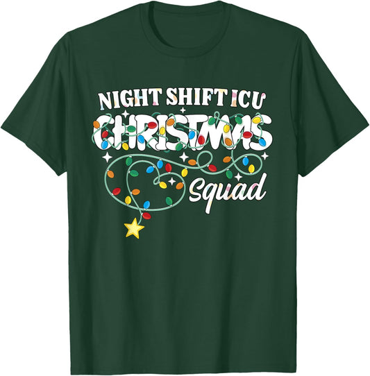 Night Shift ICU Christmas Squad NP Critical Care Nurse Techs T-Shirt - T-Shirt | Forest