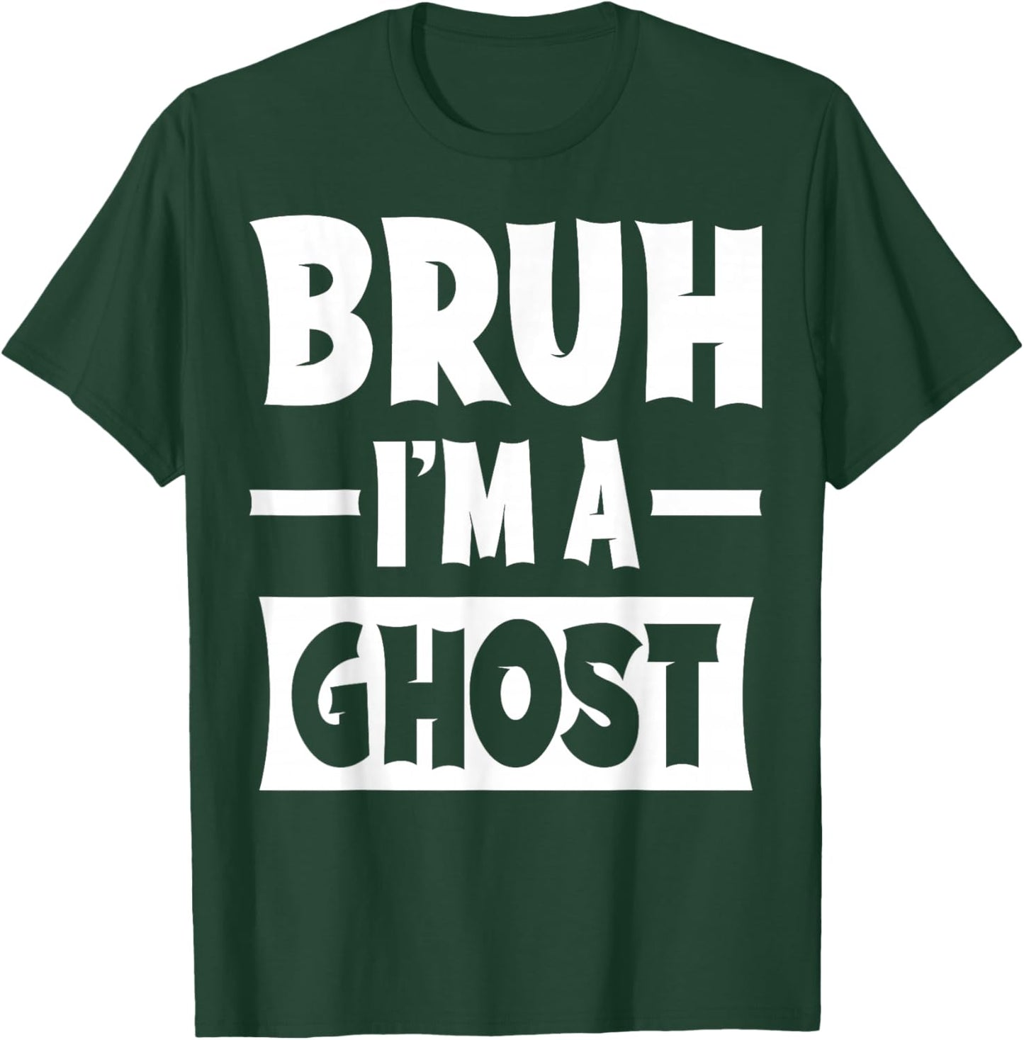 Bruh I'm A Ghost Funny Lazy Halloween Costume Party T-Shirt - T-Shirt | Forest