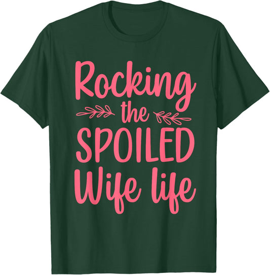 Funny Spoiled Wife Art Girls Husband Spoiled Wife T-Shirt - T-Shirt | Forest