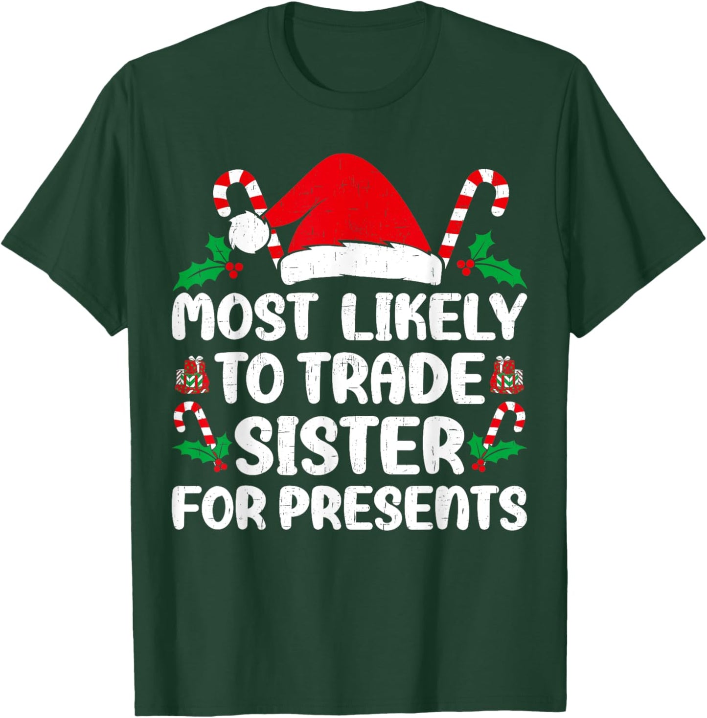 Most Likely To Trade sister for Presents Family Matching T-Shirt - T-Shirt | Forest