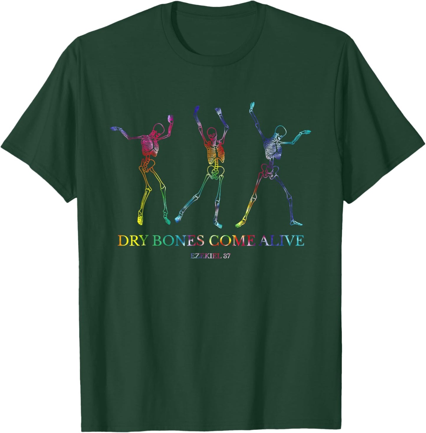 Dry Bones Come Alive Funny Skeleton Dancing T-Shirt - T-Shirt | Forest