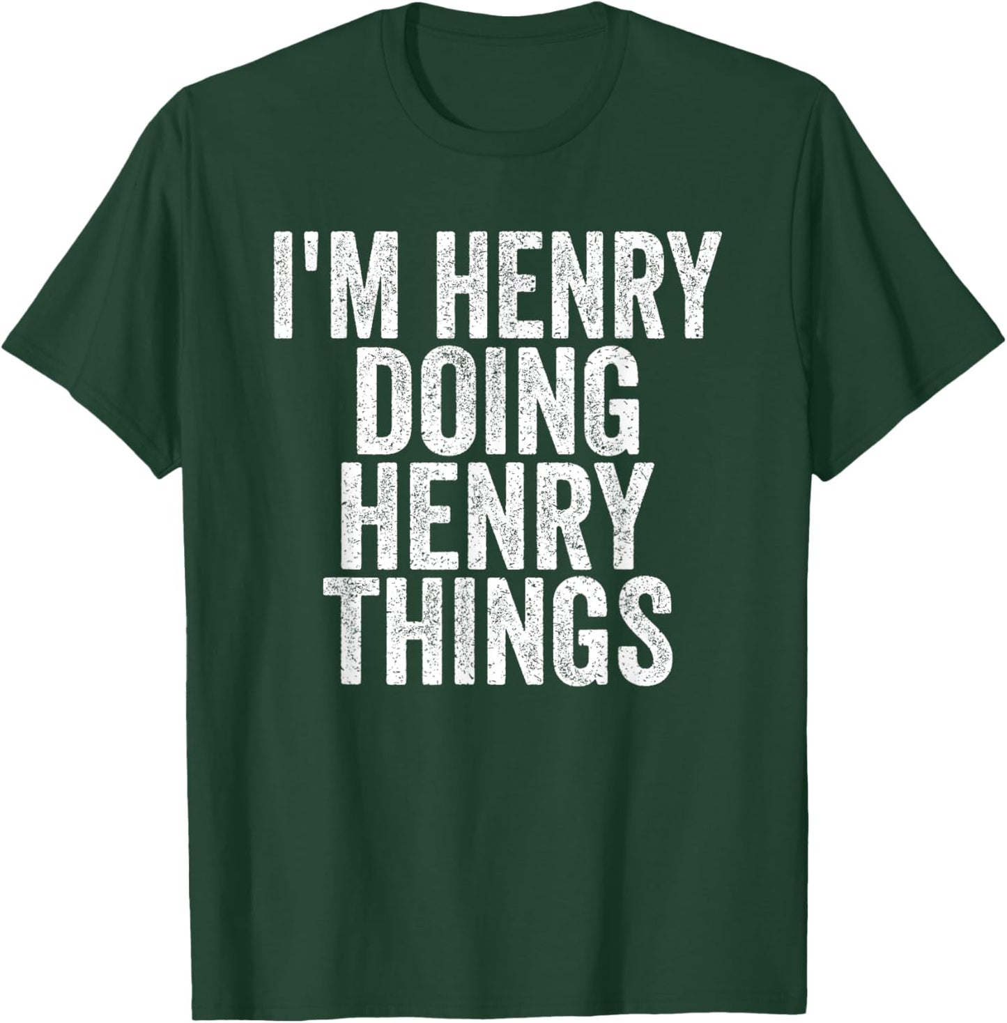 I'm Henry Doing Henry Things Funny Saying Christmas Gifts T-Shirt - T-Shirt | Forest