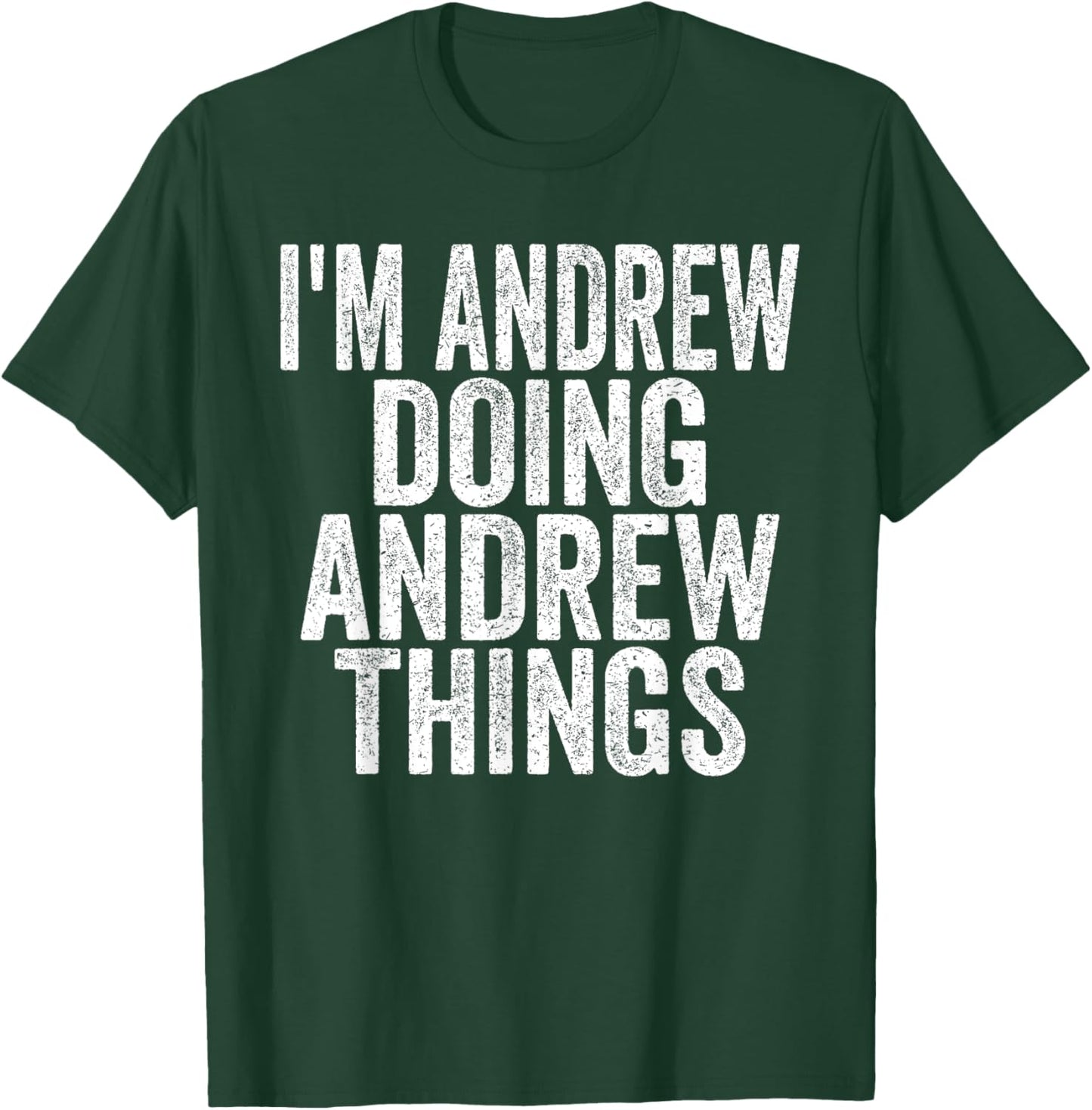 I'm Andrew Doing Andrew Things Funny Saying Christmas Gifts T-Shirt - T-Shirt | Forest