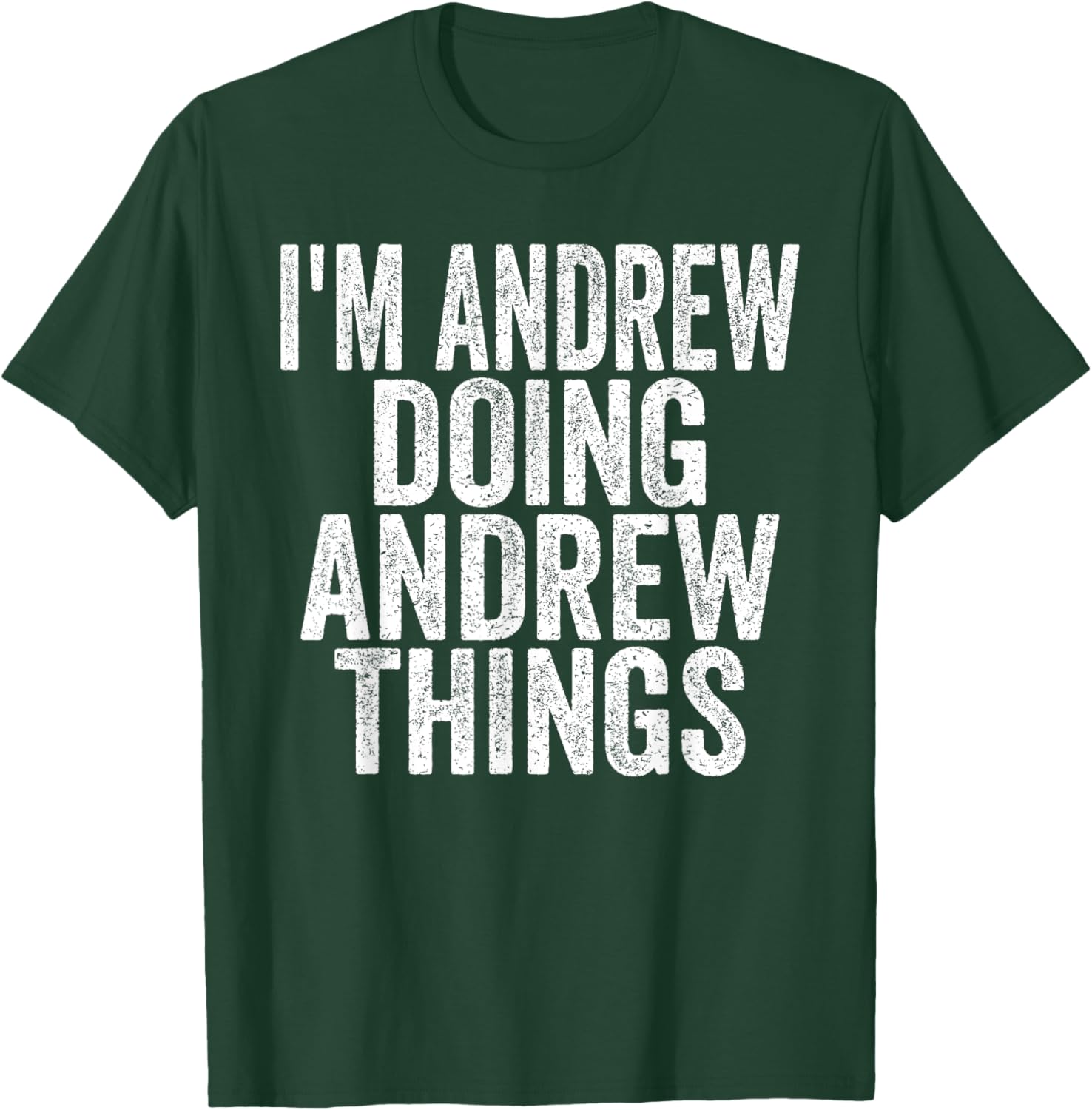 I'm Andrew Doing Andrew Things Funny Saying Christmas Gifts T-Shirt - T-Shirt | Forest
