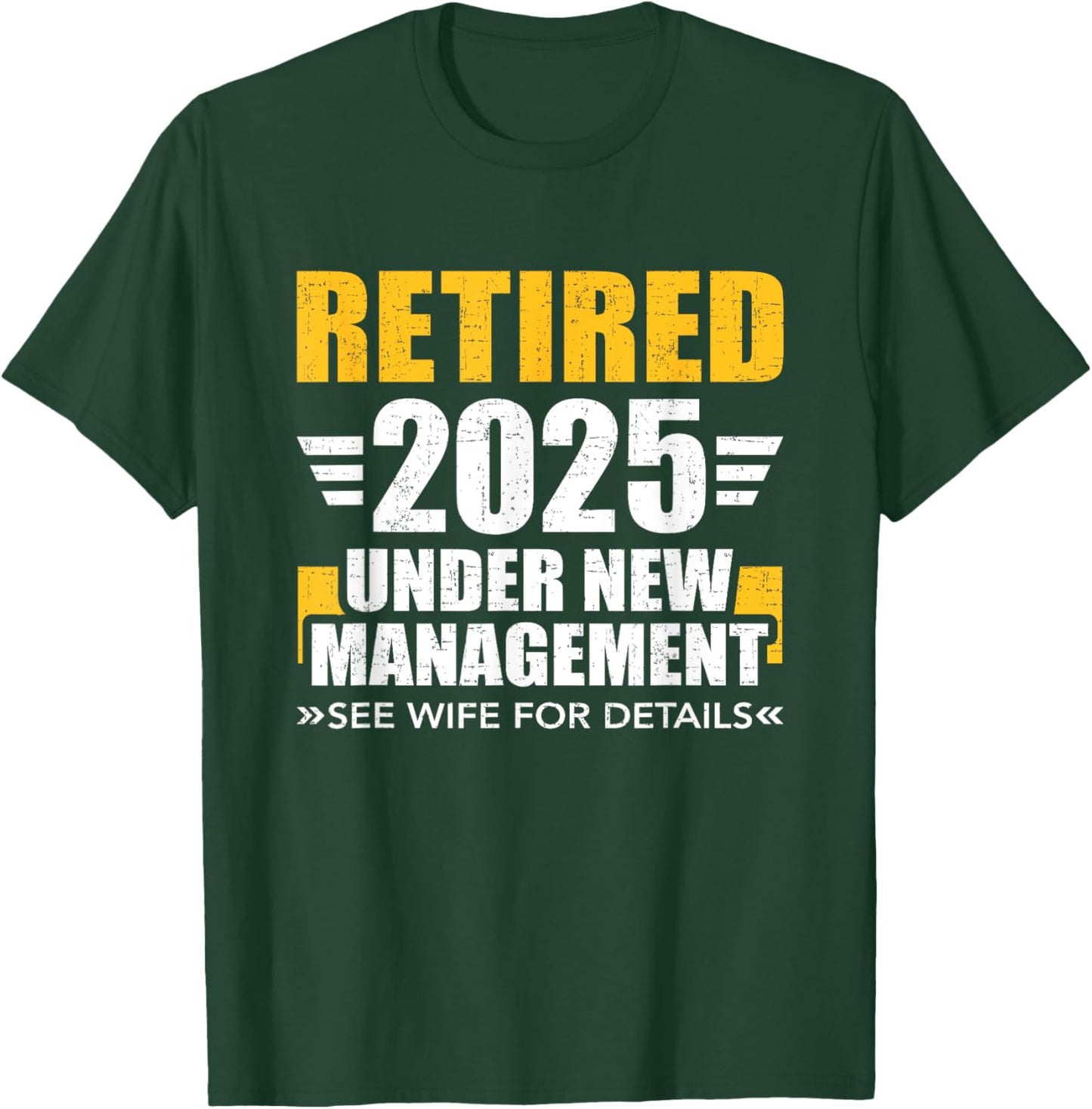 Retired 2025 under new management see wife for retirement T-Shirt - T-Shirt | Forest