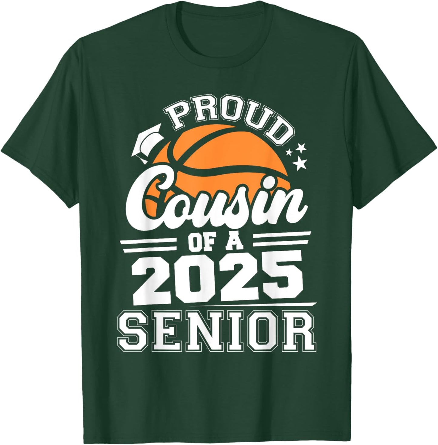 Proud Cousin Of A 2025 Senior Basketball Graduate Grad 2025 T-Shirt - T-Shirt | Forest